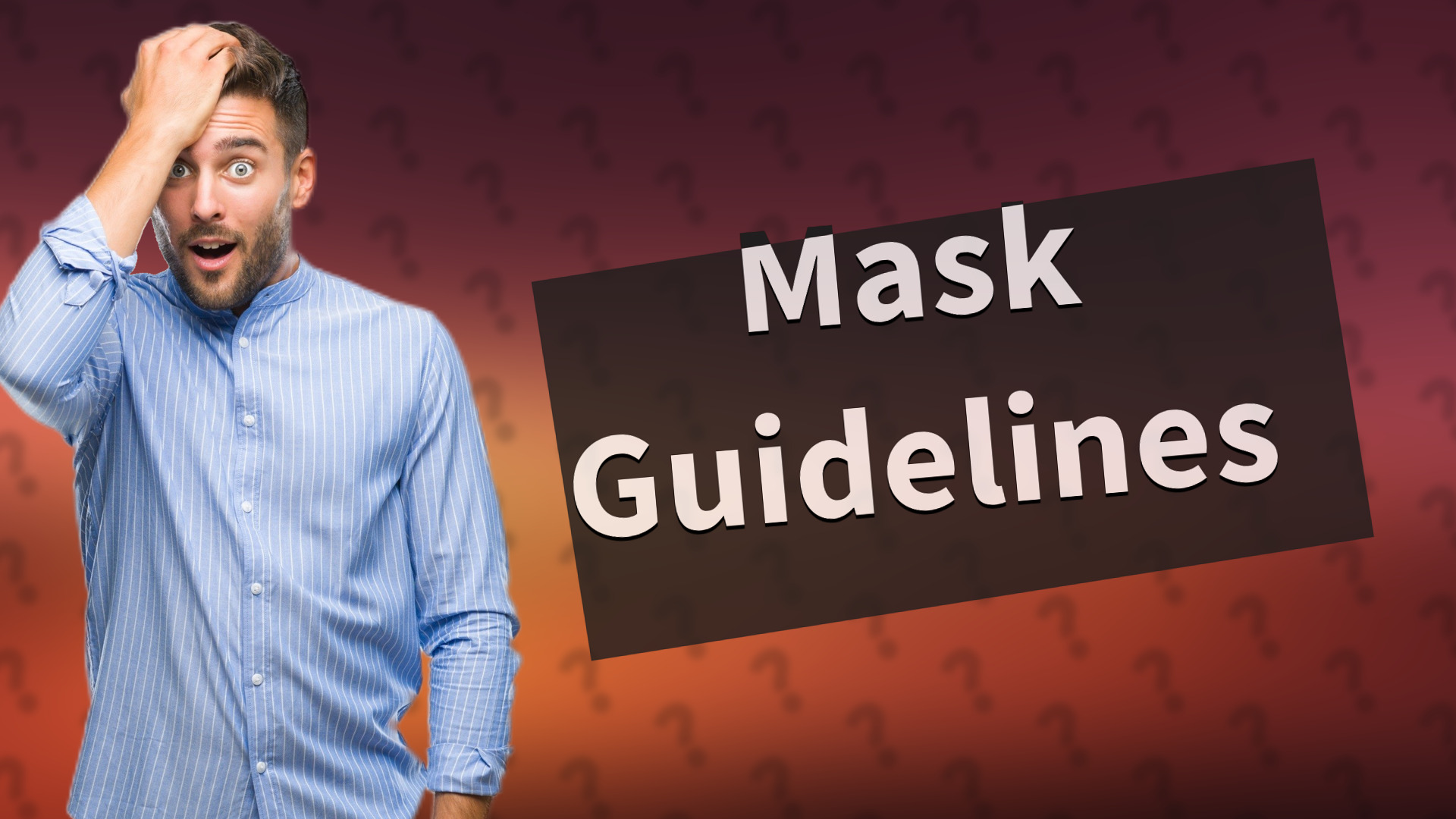 Mask Guidelines