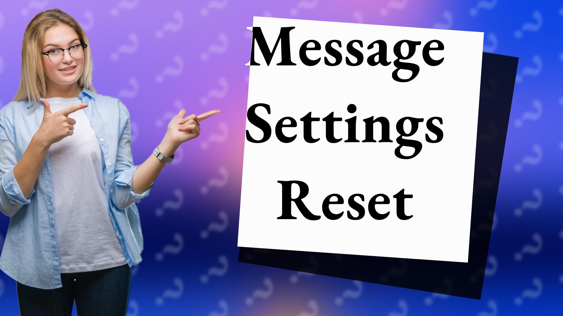 Message Settings Reset
