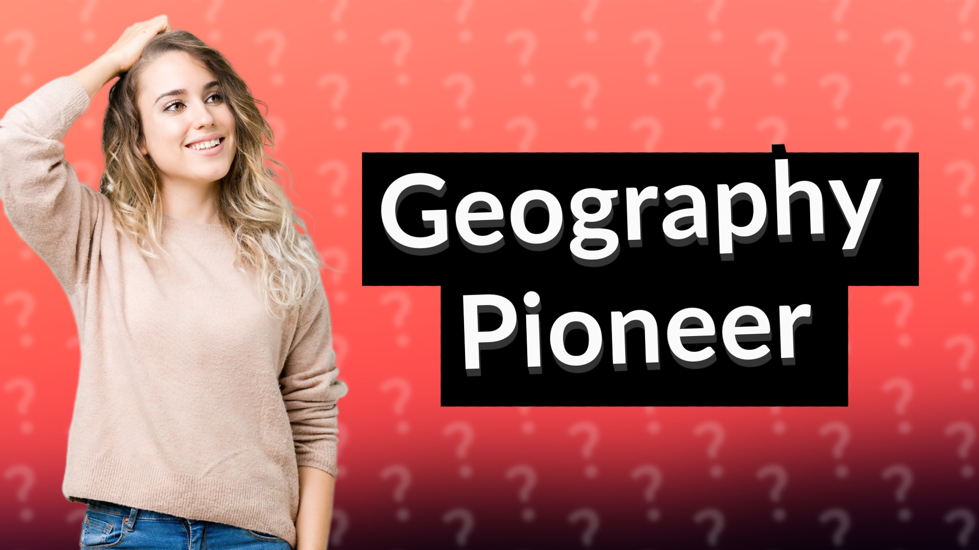 Geography Pioneer