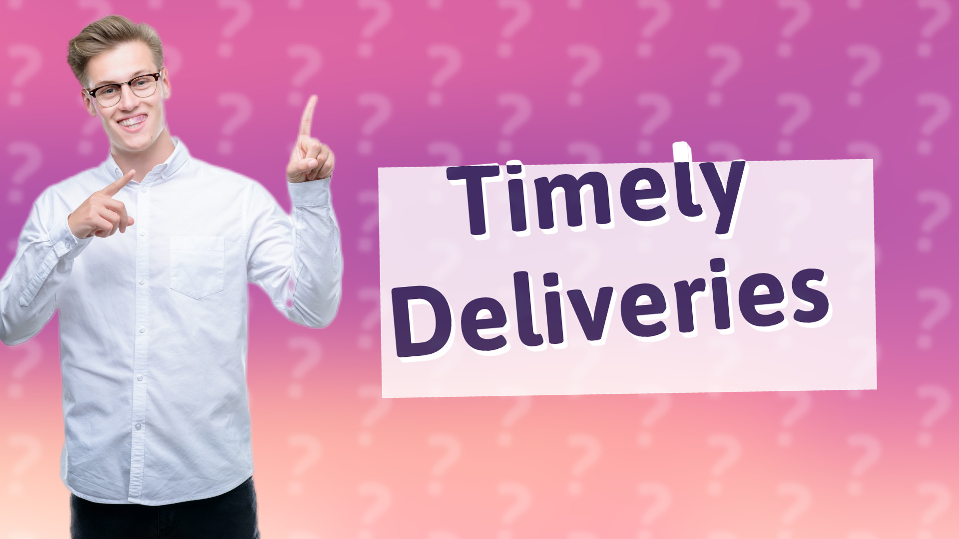 Timely Deliveries