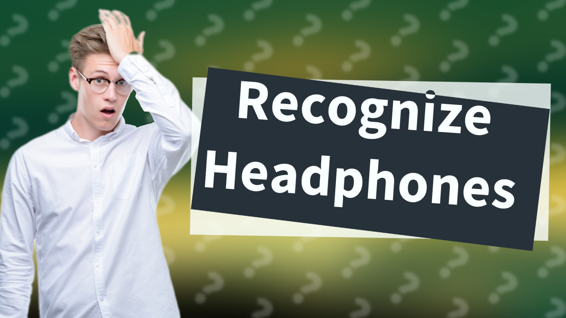 Recognize Headphones