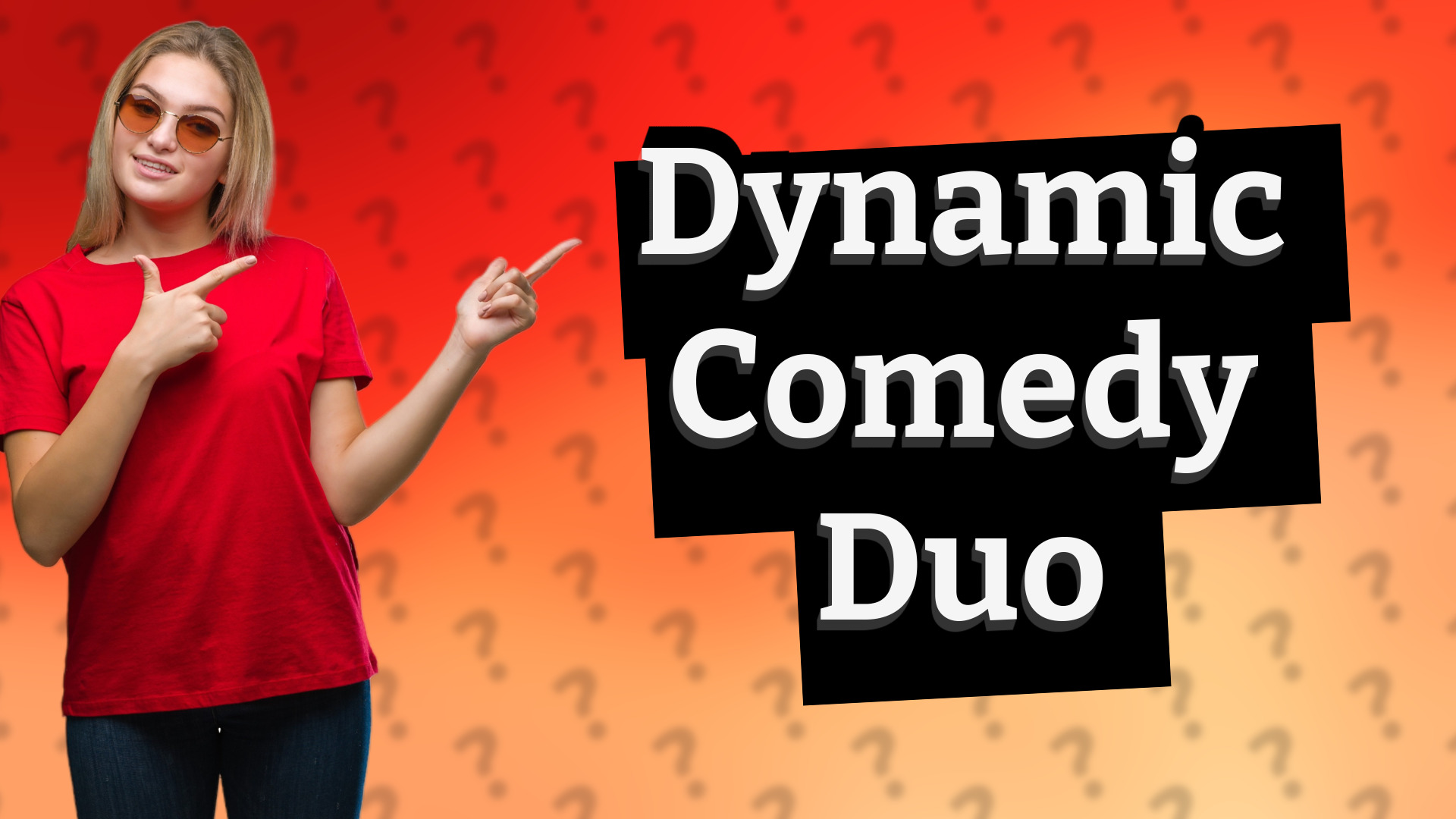 Dynamic Comedy Duo