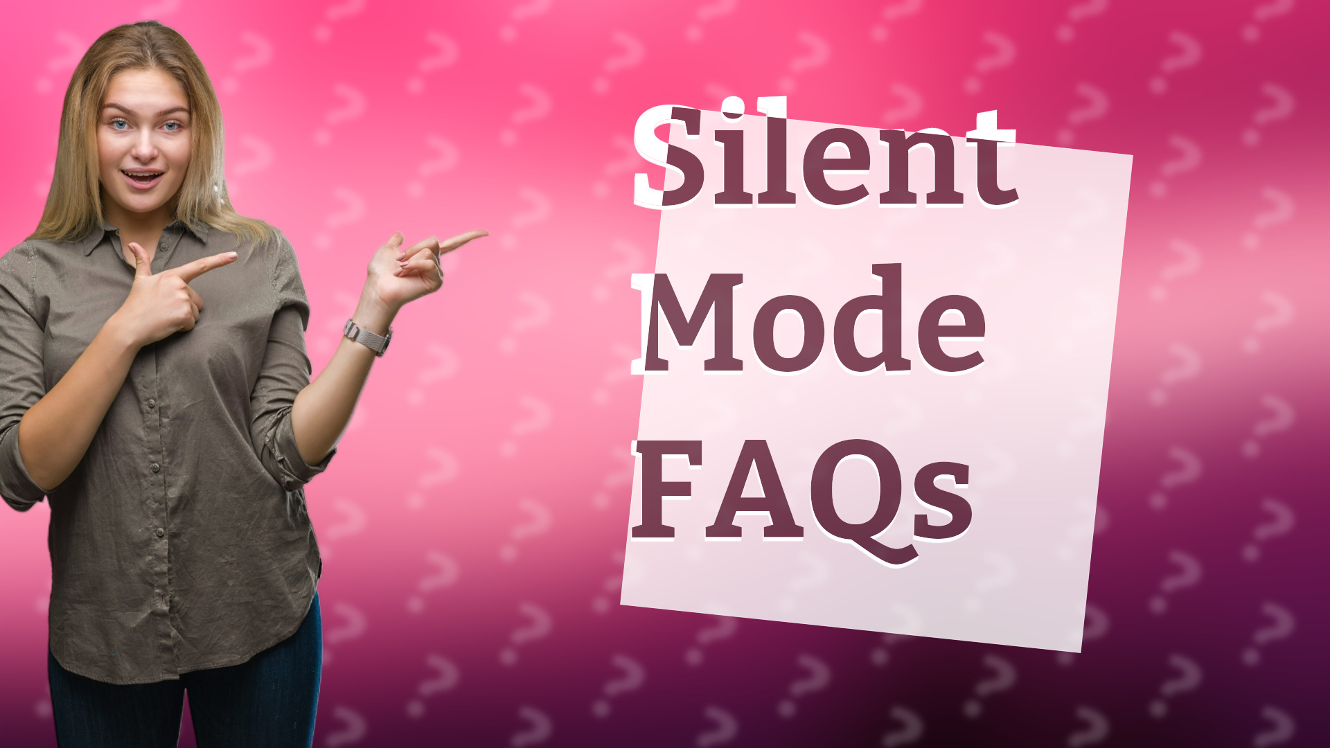 Silent Mode FAQs
