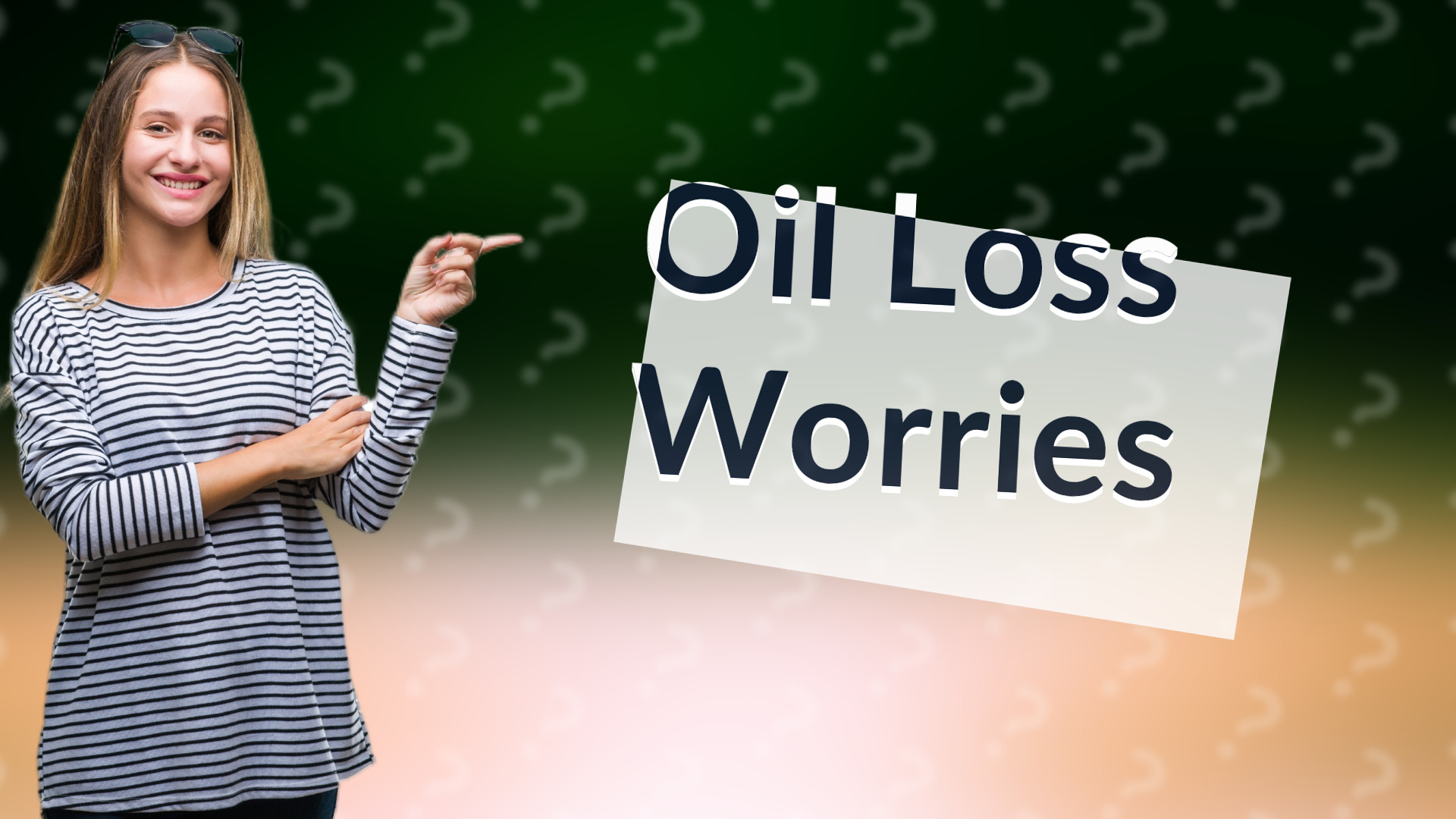 Oil Loss Worries