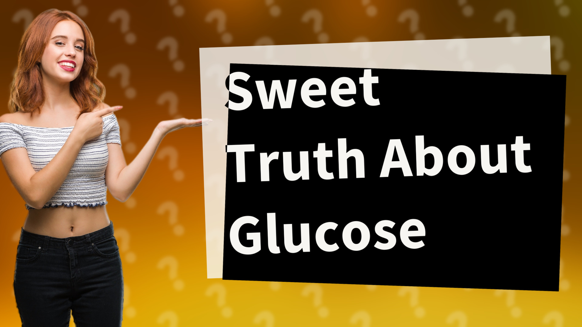 Sweet Truth About Glucose