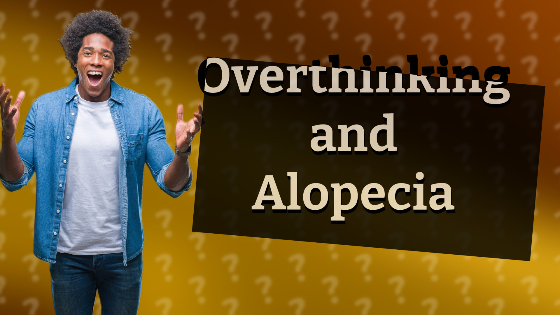 Overthinking and Alopecia