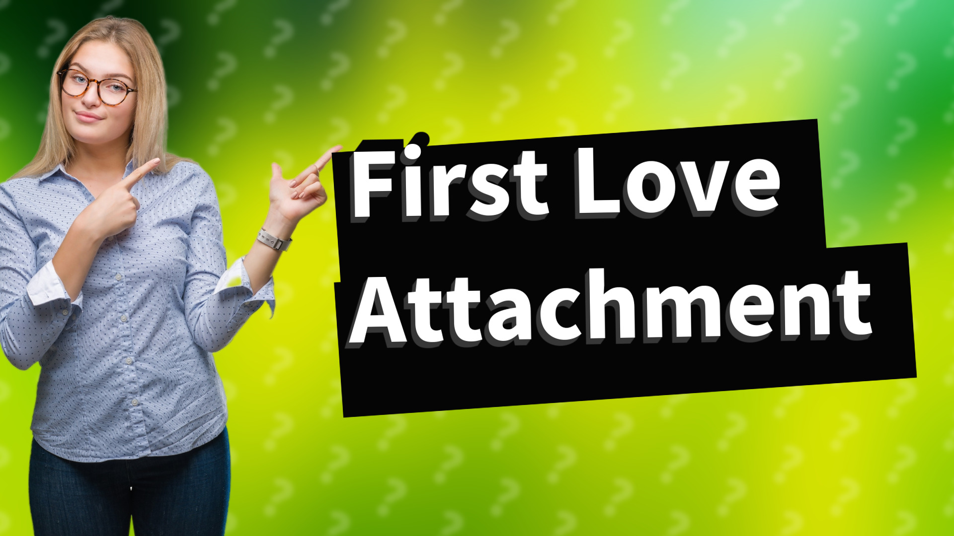 First Love Attachment