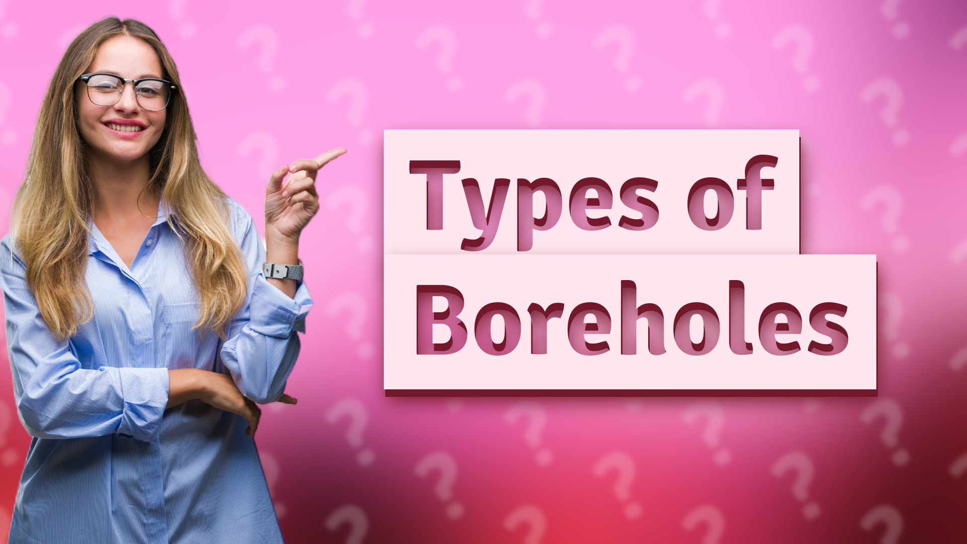 Types of Boreholes