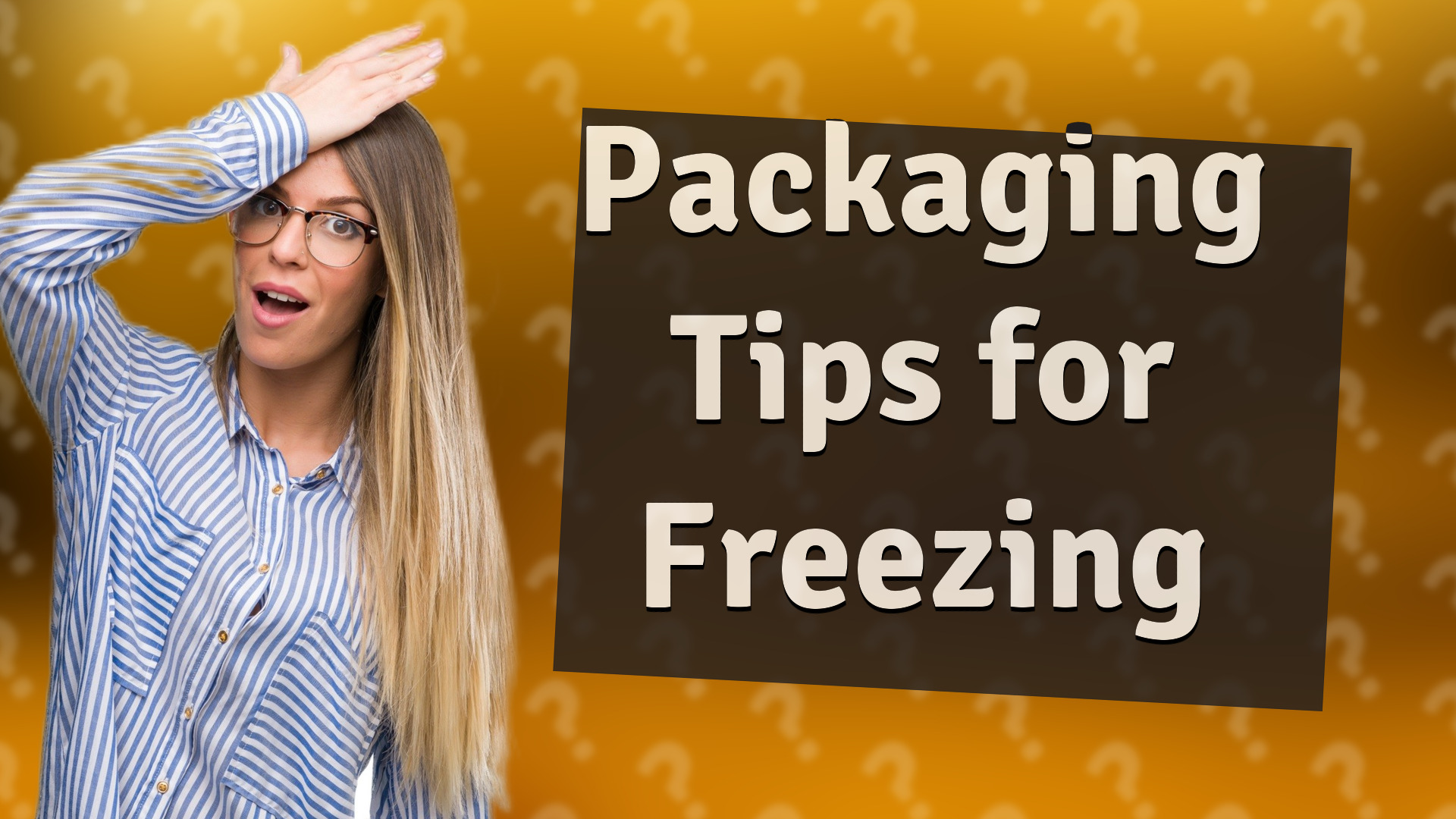 Packaging Tips for Freezing