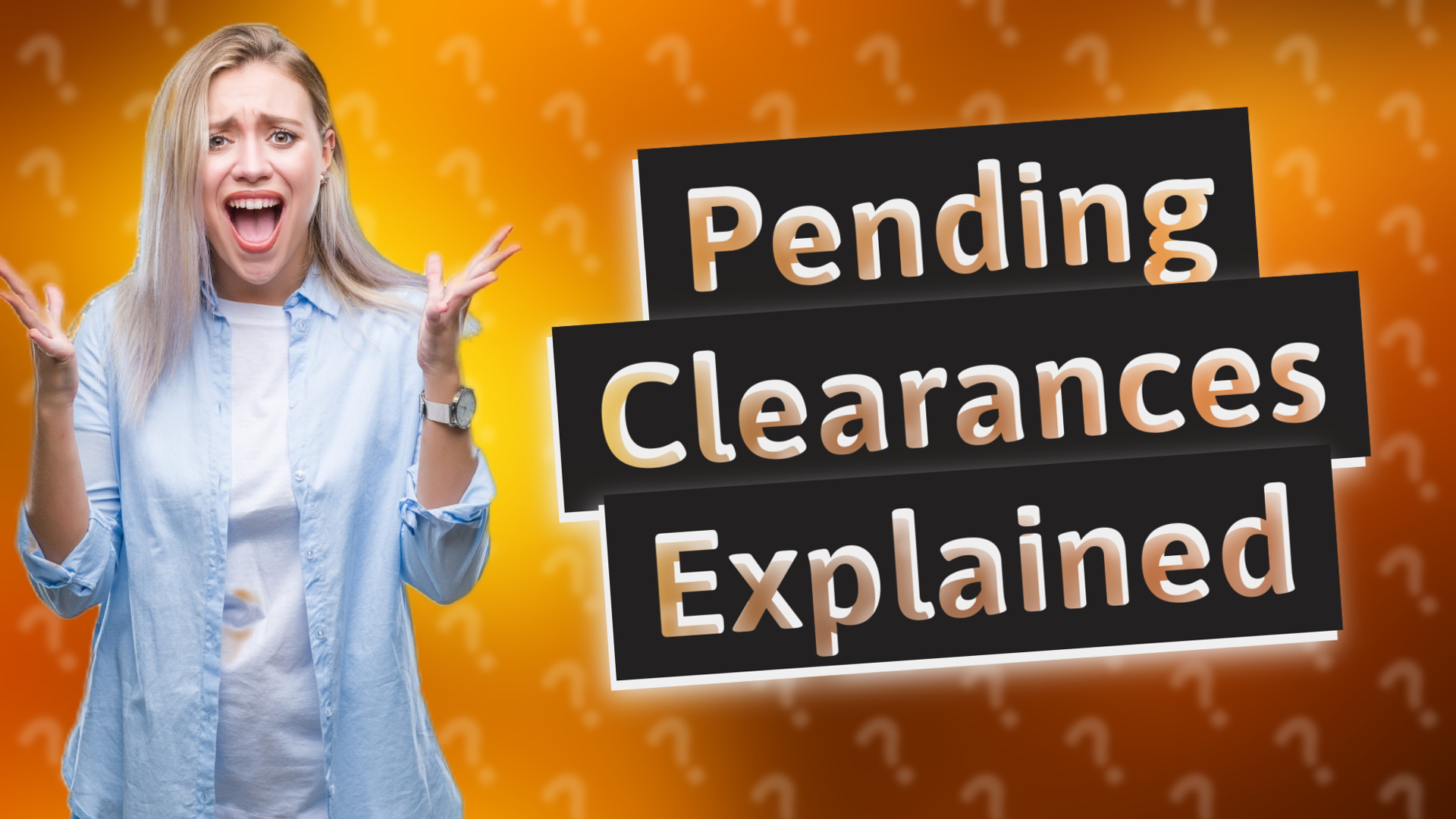 Pending Clearances Explained