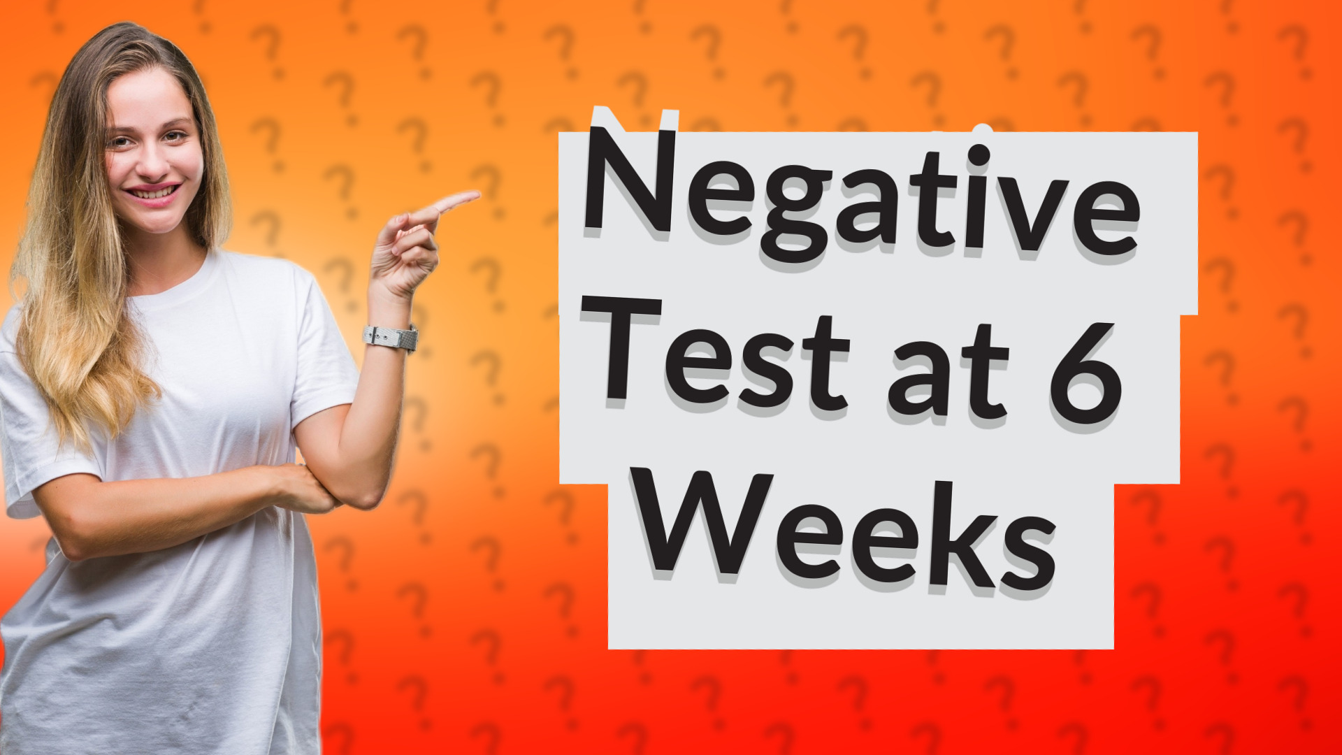 Negative Test at 6 Weeks