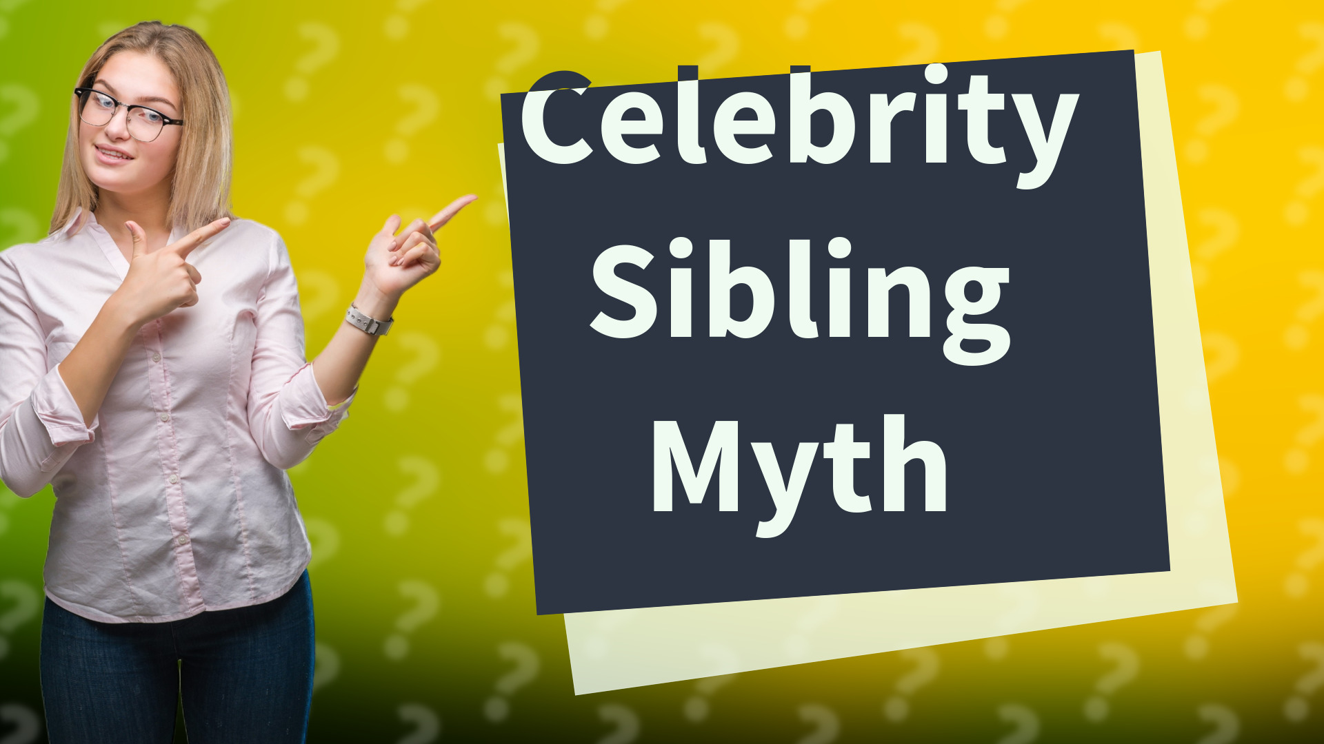 Celebrity Sibling Myth