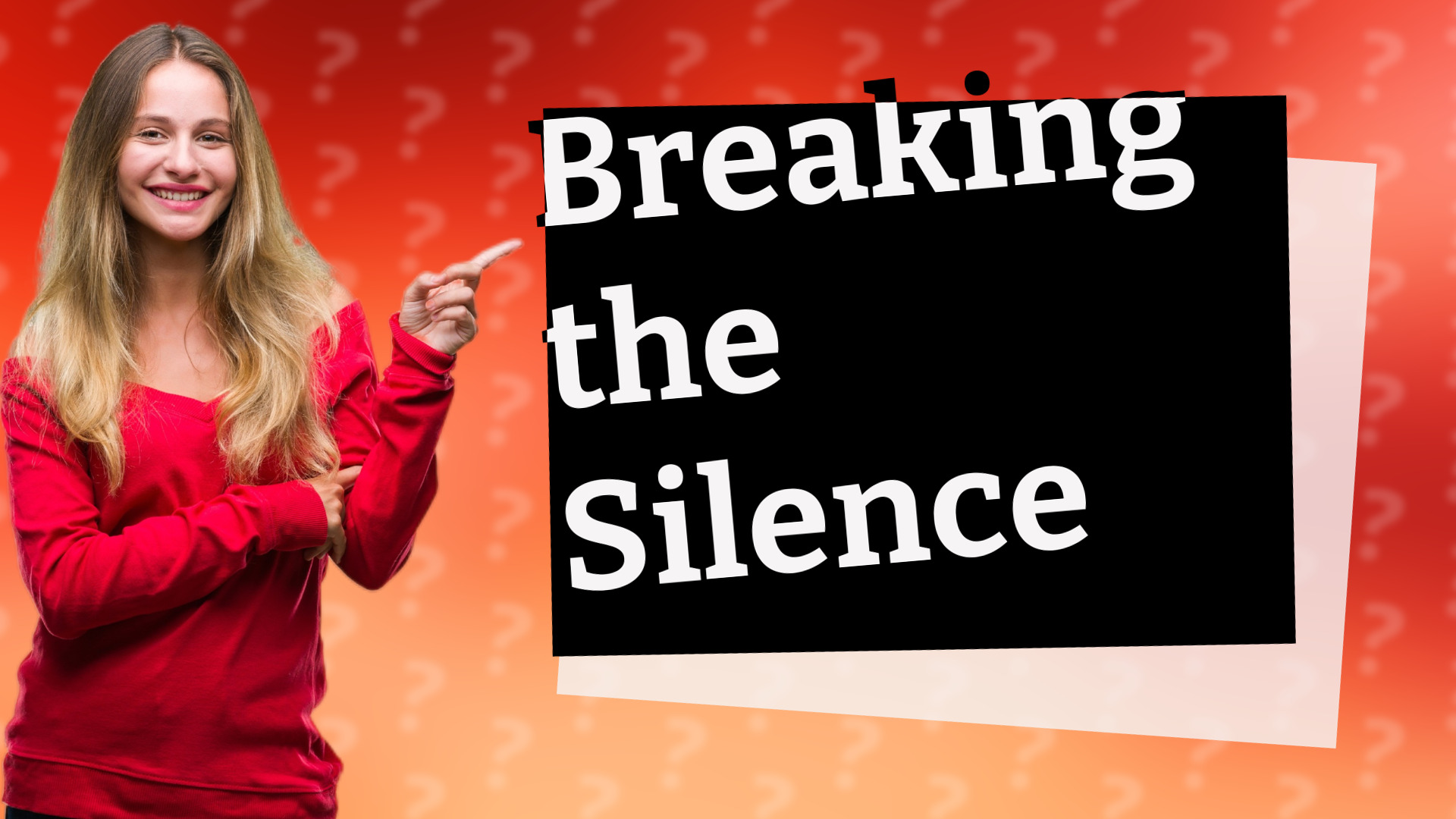 Breaking the Silence