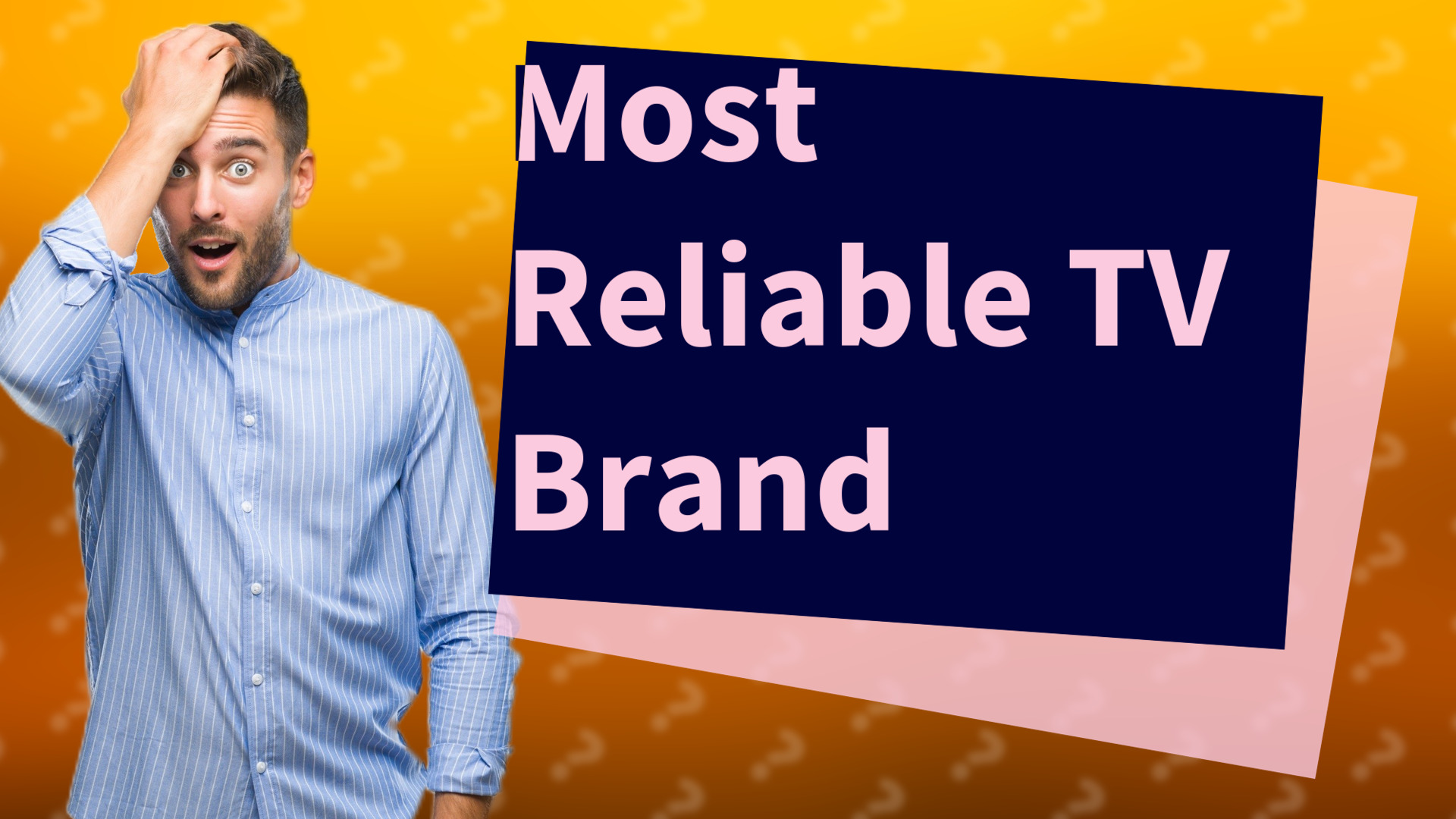 Most Reliable TV Brand