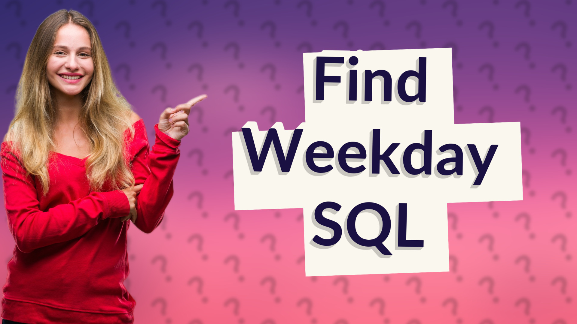 Find Weekday SQL