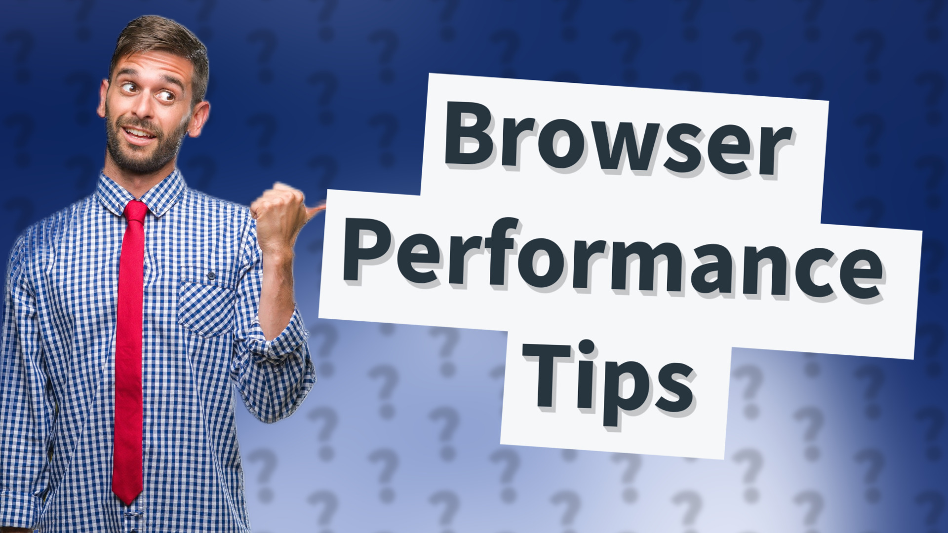 Browser Performance Tips