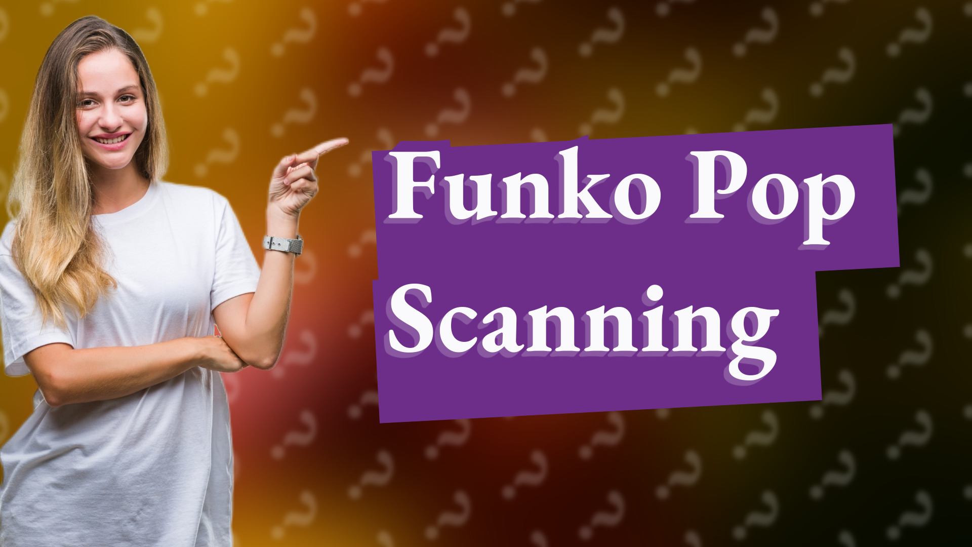 Funko Pop Scanning