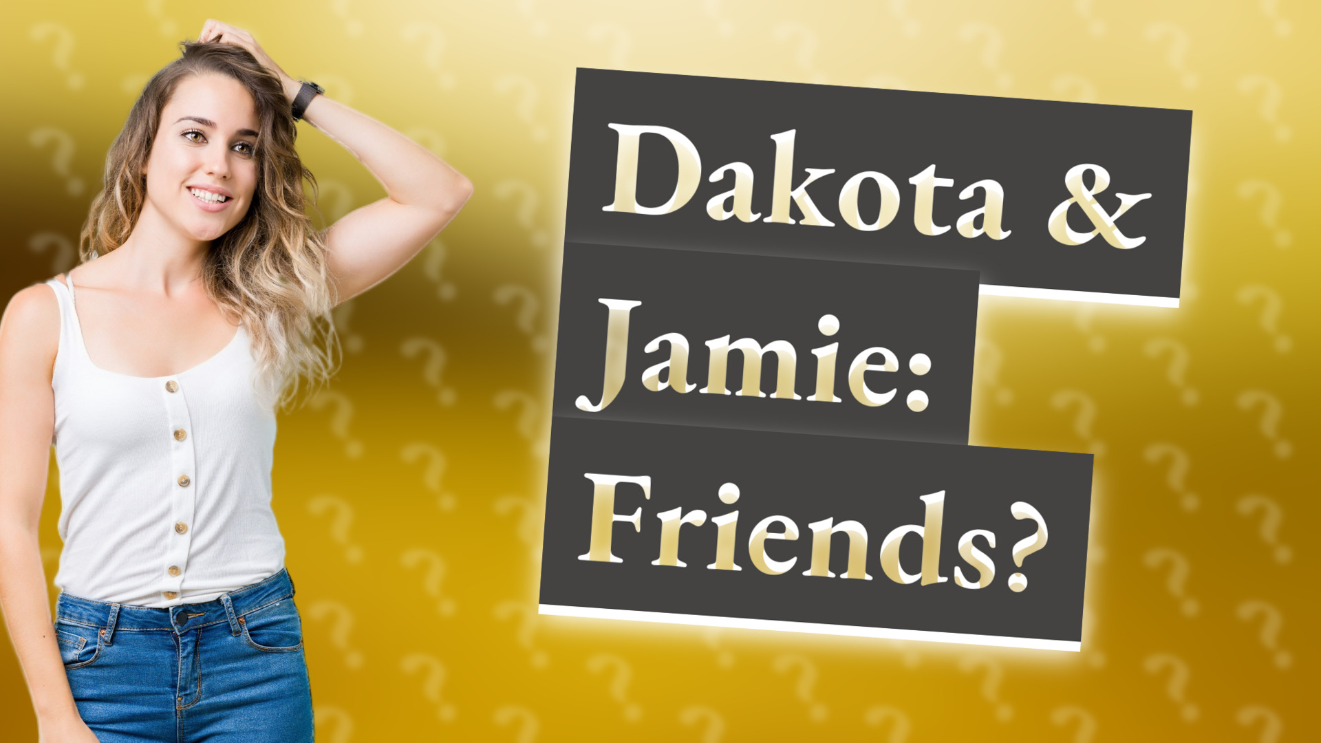 Dakota & Jamie: Friends?