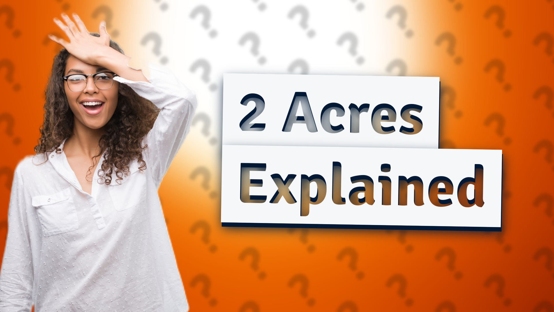 2 Acres Explained