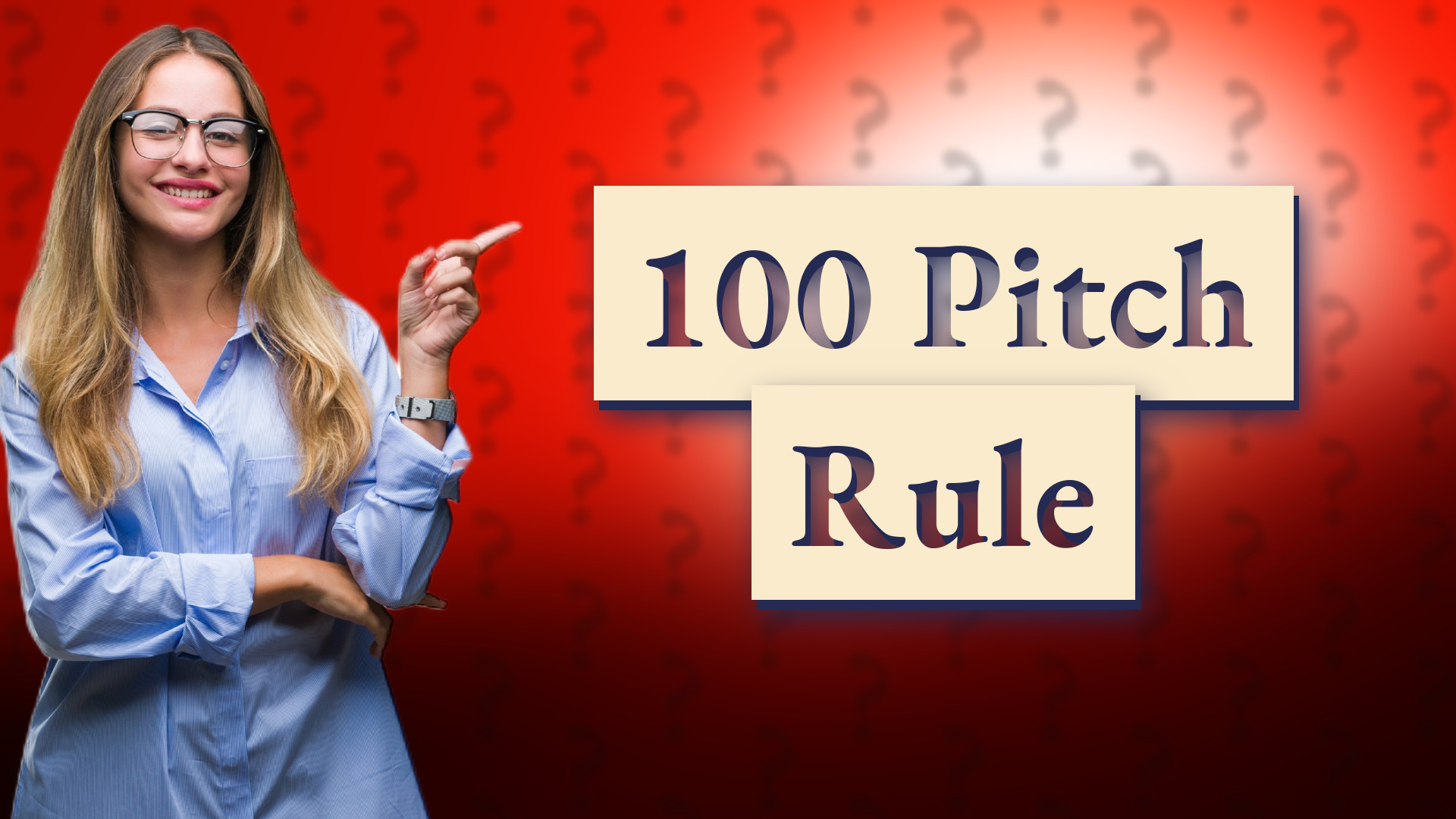 100 Pitch Rule