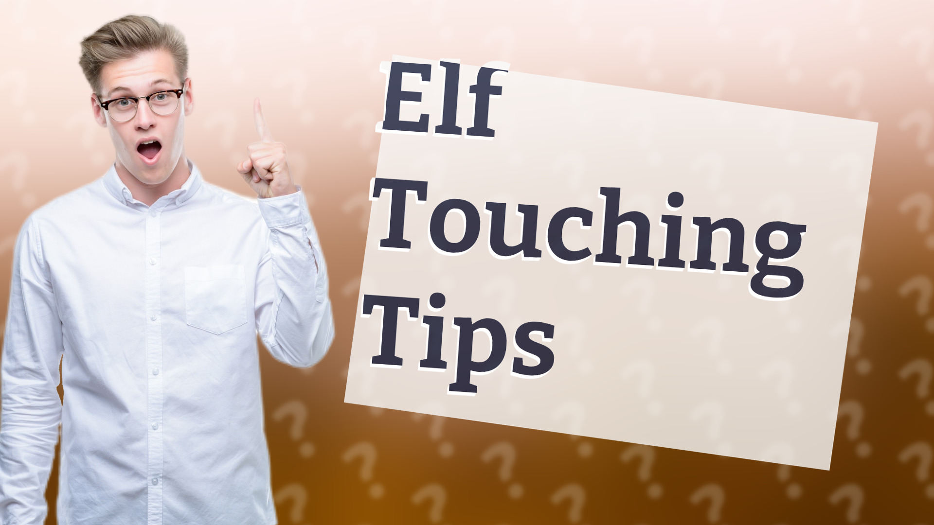 Elf Touching Tips