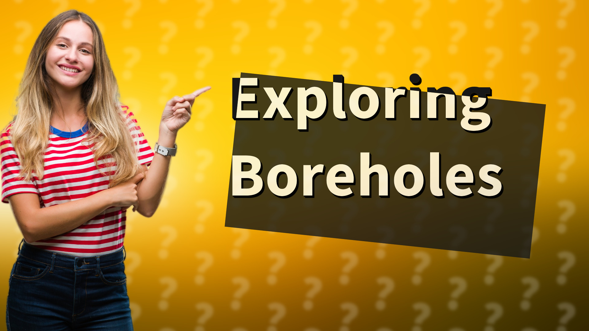 Exploring Boreholes