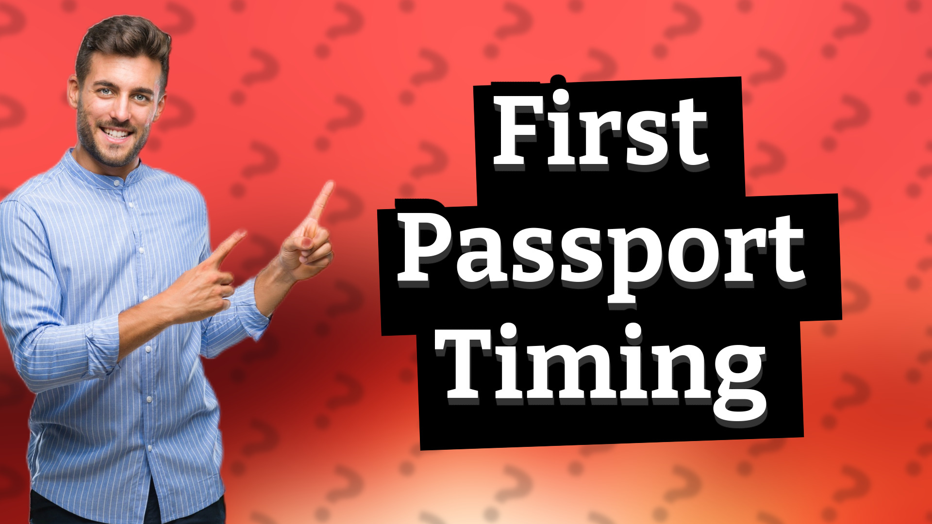 First Passport Timing