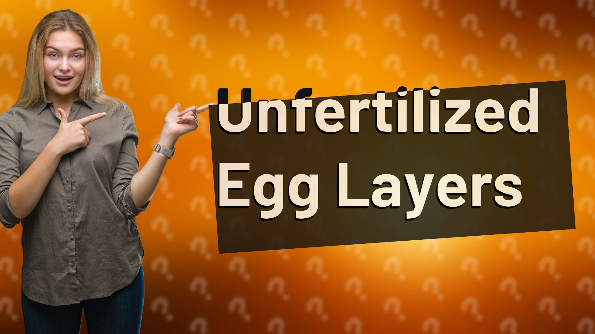 Unfertilized Egg Layers