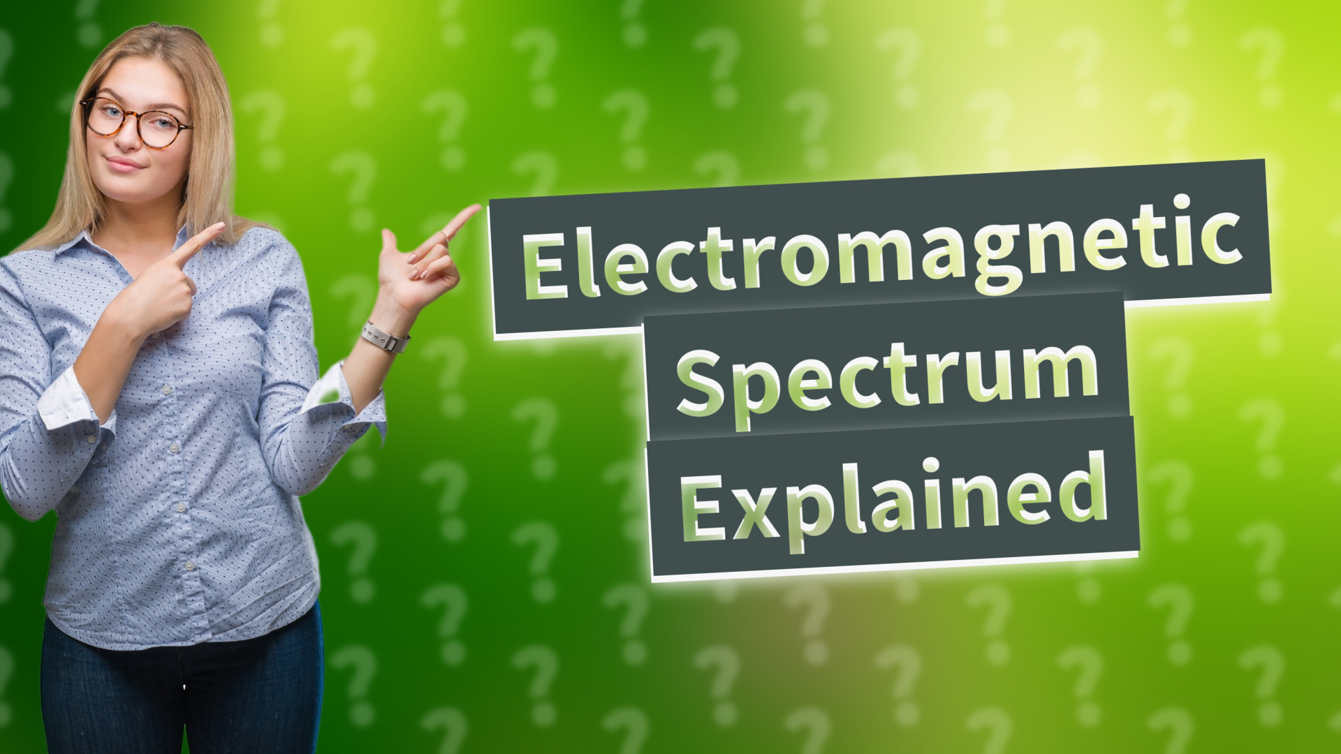 Electromagnetic Spectrum Explained
