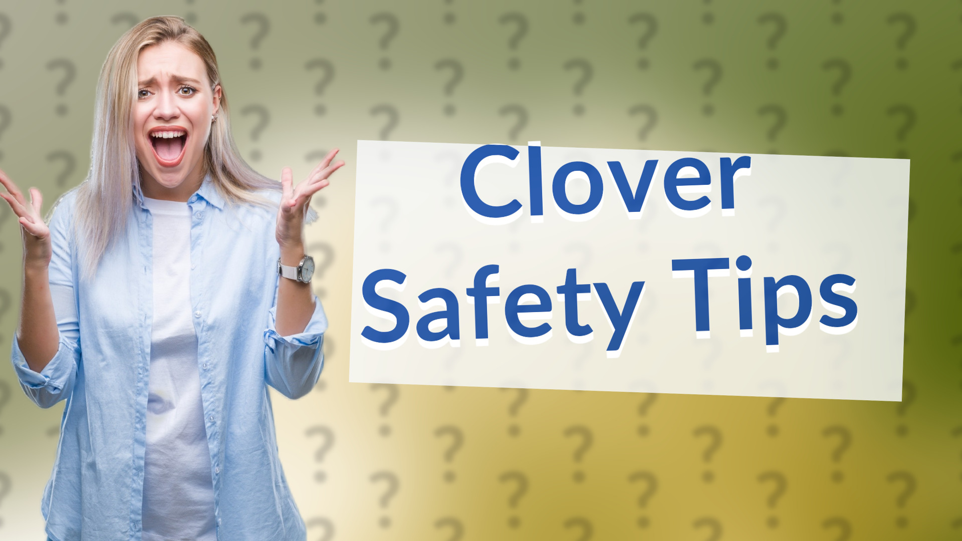 Clover Safety Tips