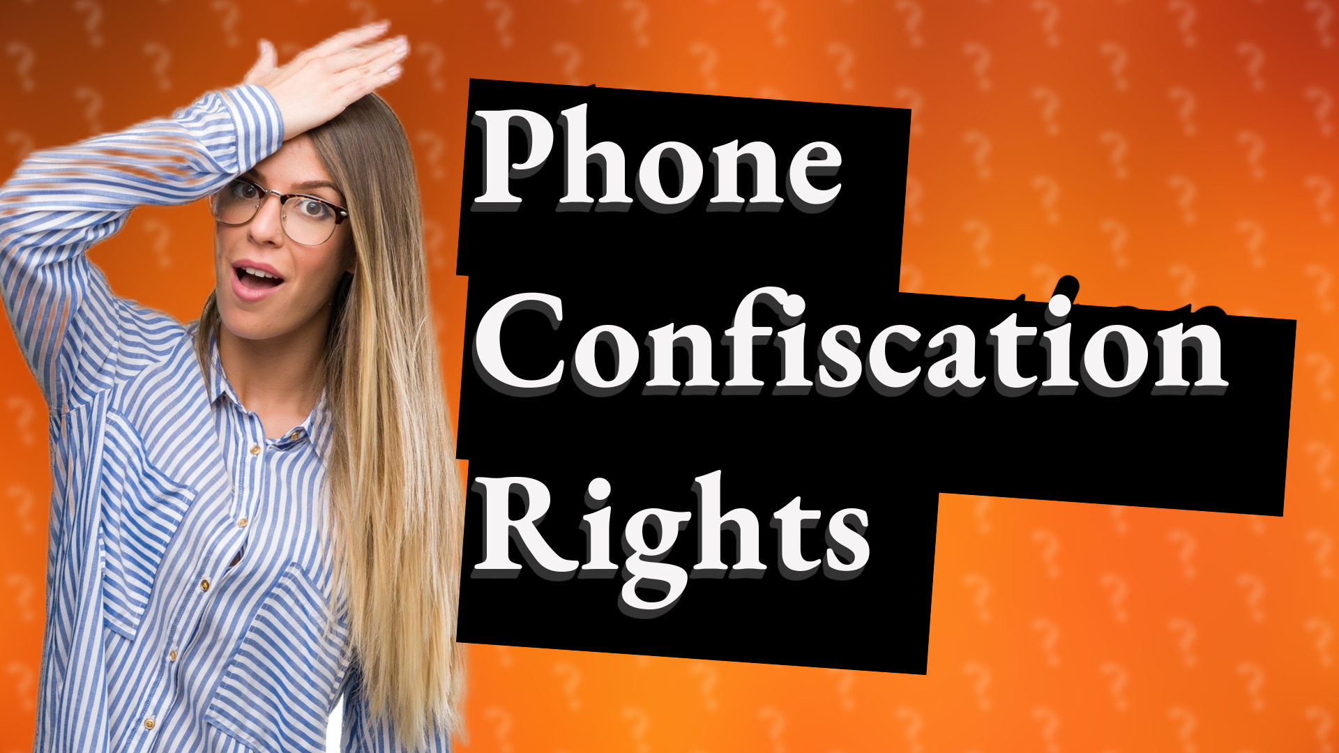 Phone Confiscation Rights