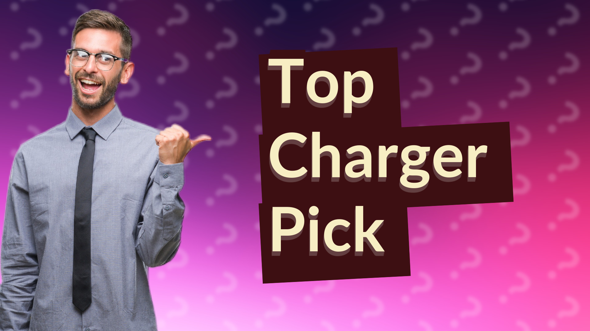 Top Charger Pick
