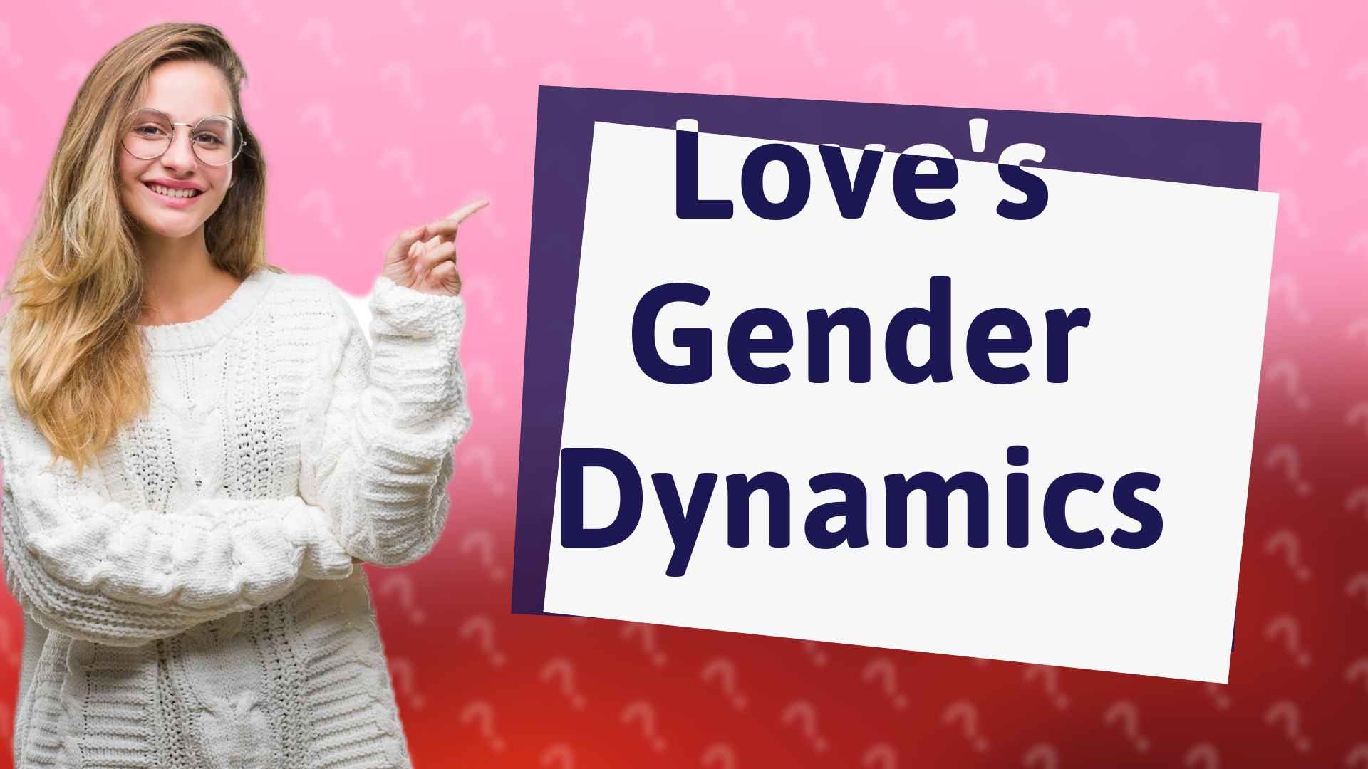 Love's Gender Dynamics