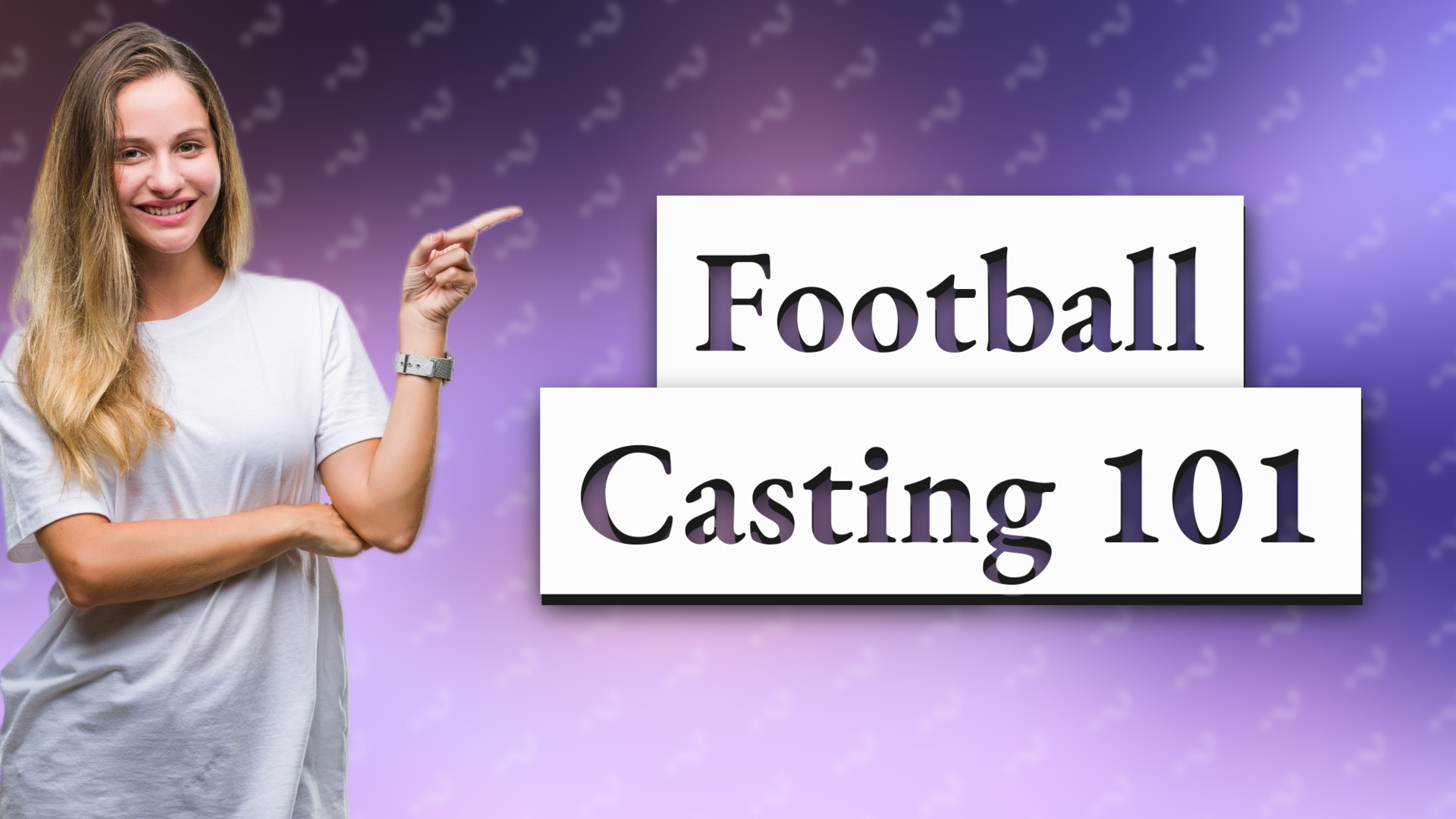 Football Casting 101
