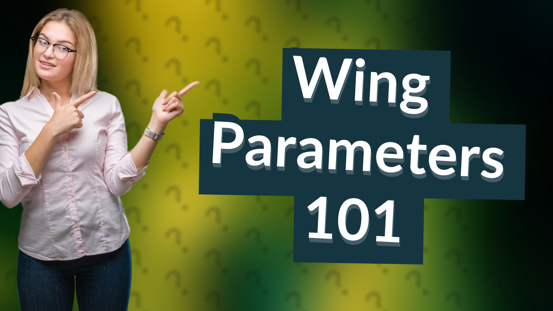 Wing Parameters 101