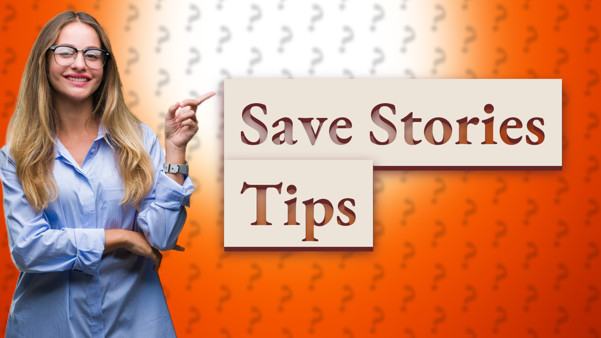 Save Stories Tips