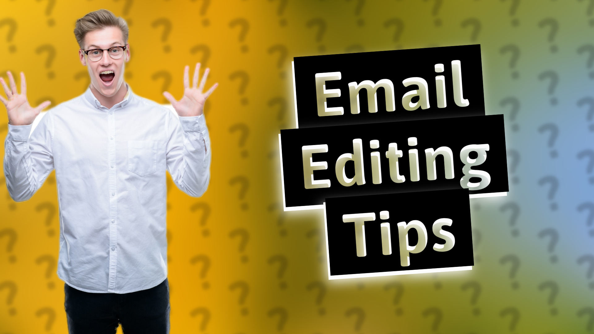 Email Editing Tips