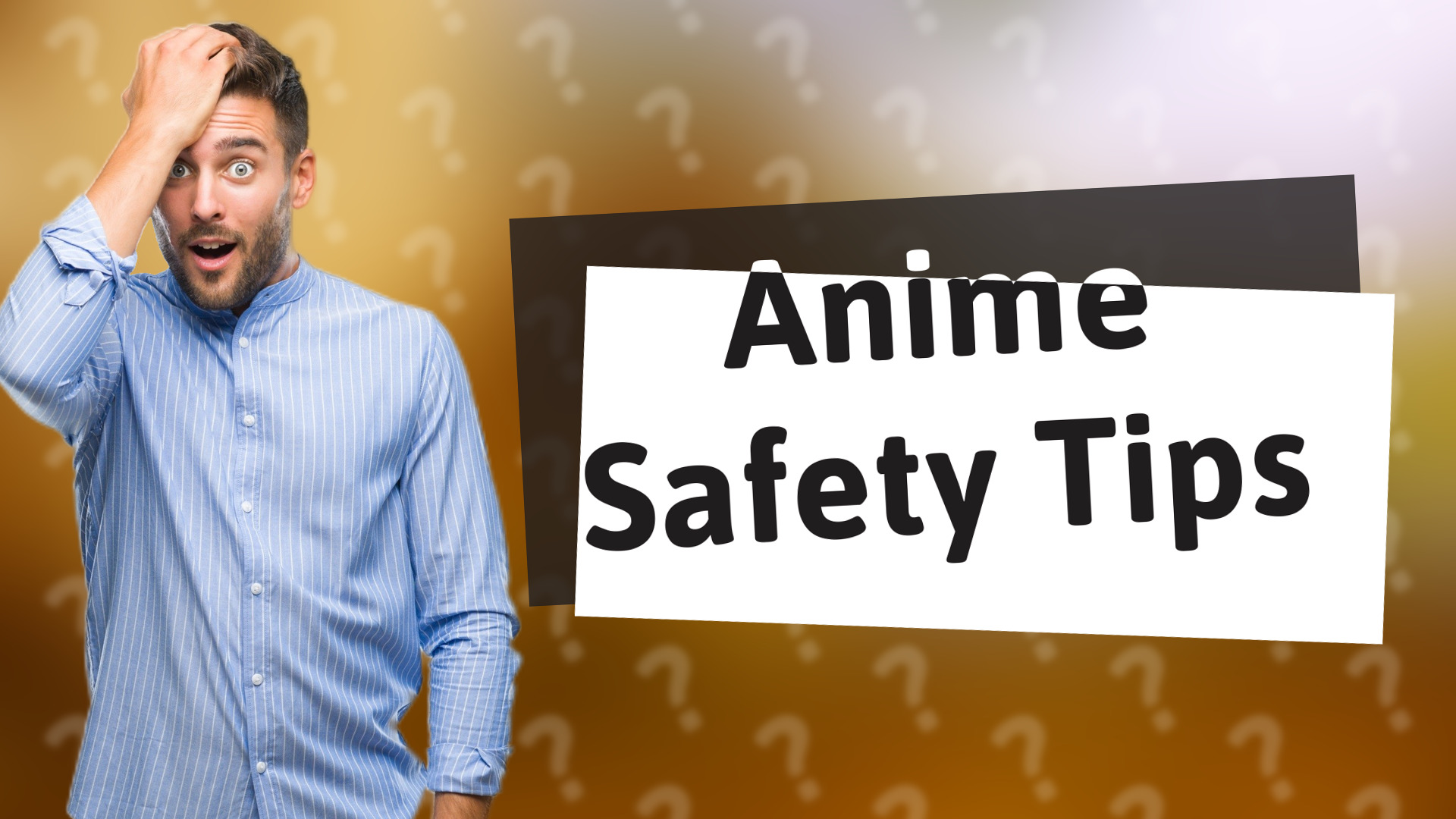 Anime Safety Tips