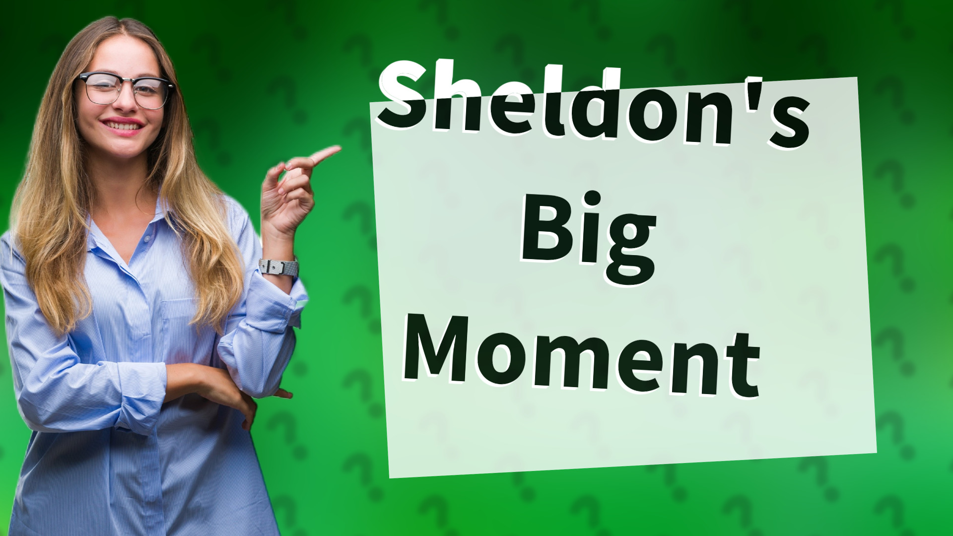 Sheldon's Big Moment