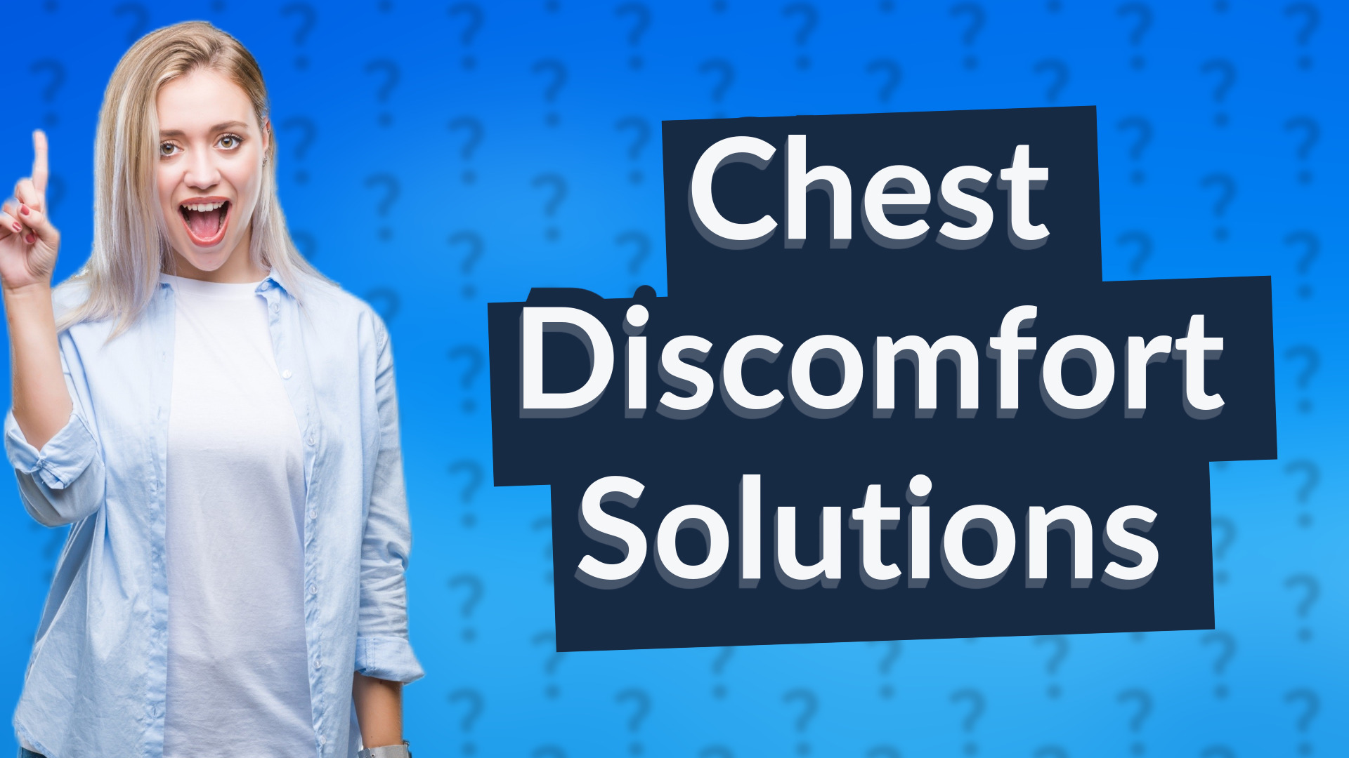 Chest Discomfort Solutions