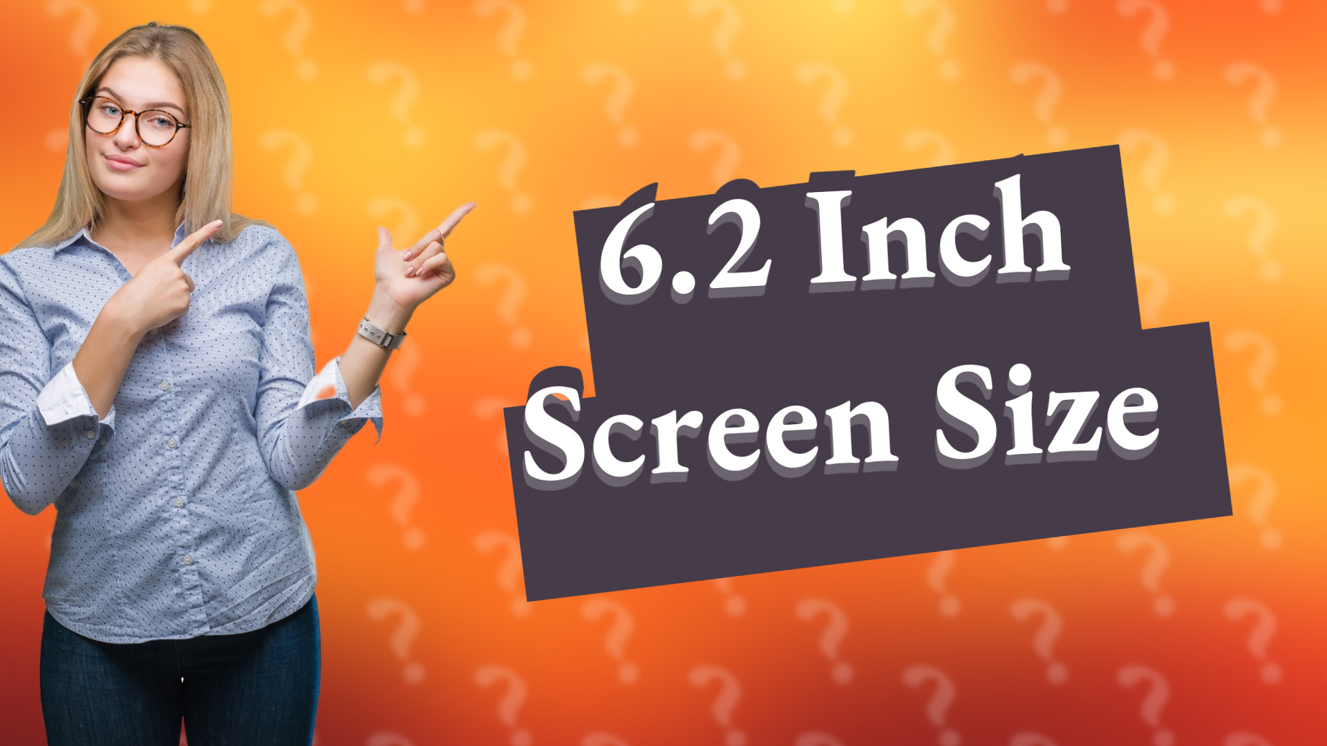 6.2 Inch Screen Size