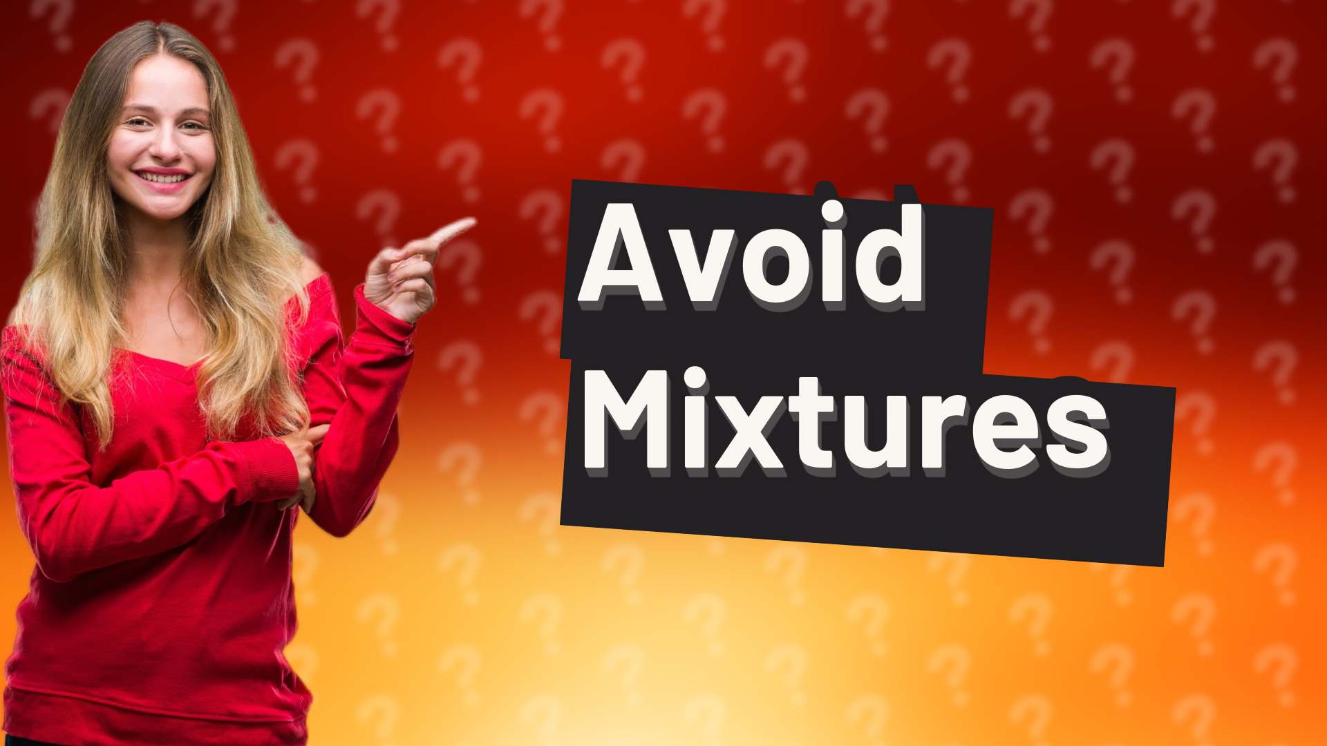 Avoid Mixtures