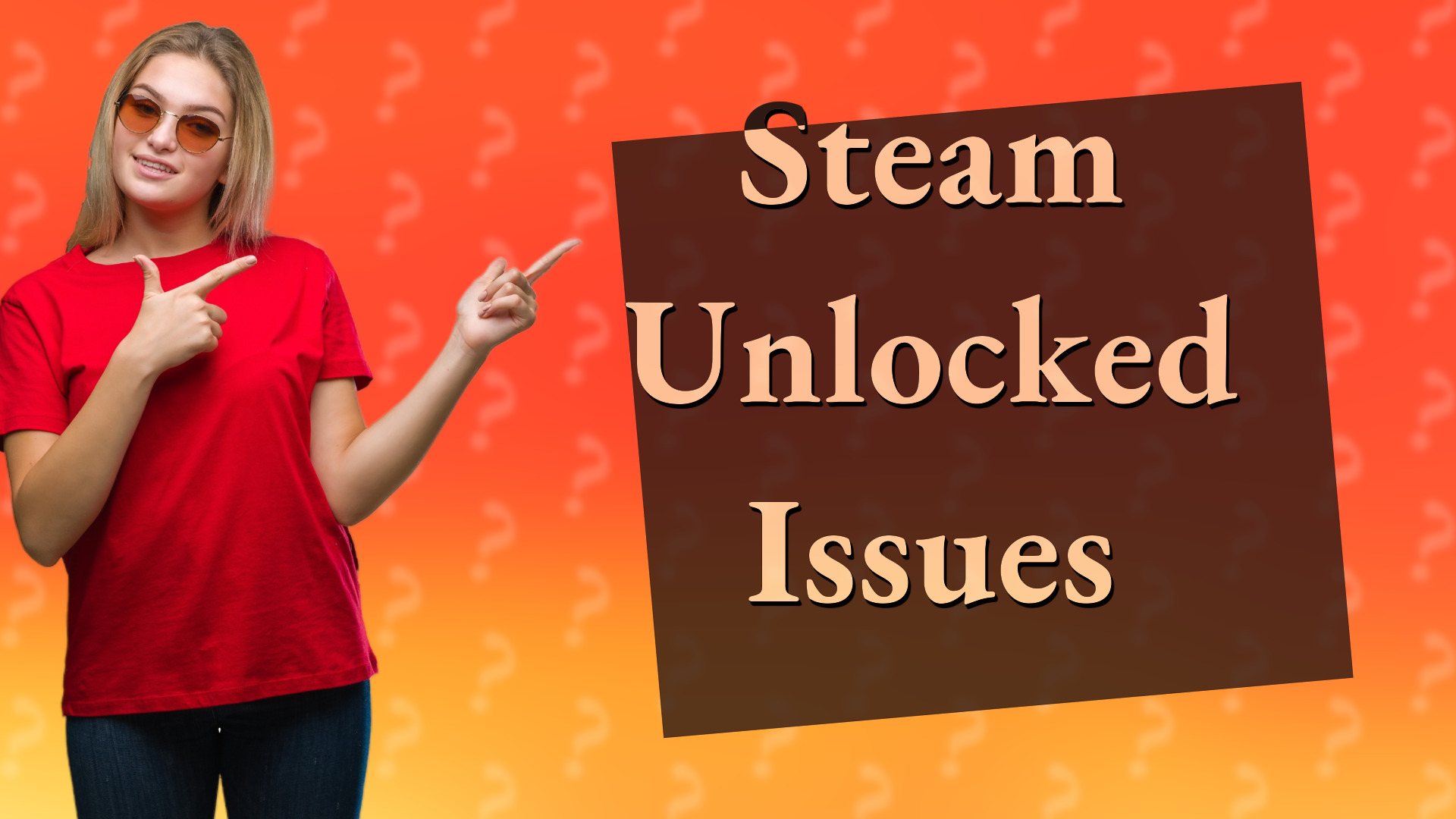 Steam Unlocked Issues