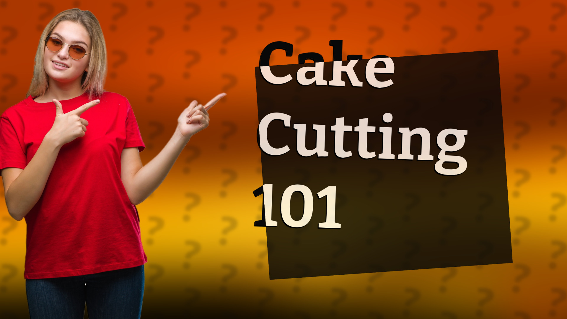 Cake Cutting 101