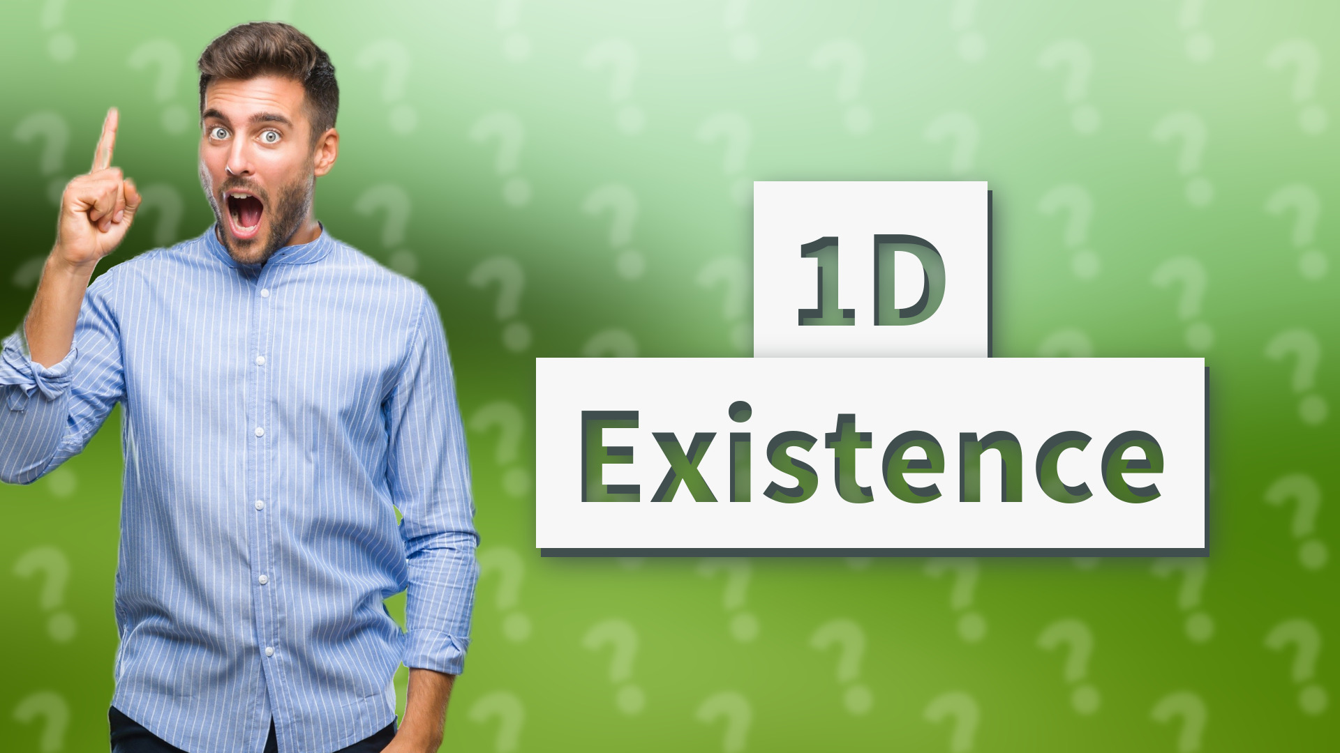 1D Existence