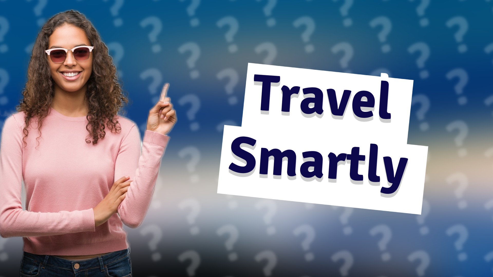 Travel Smartly