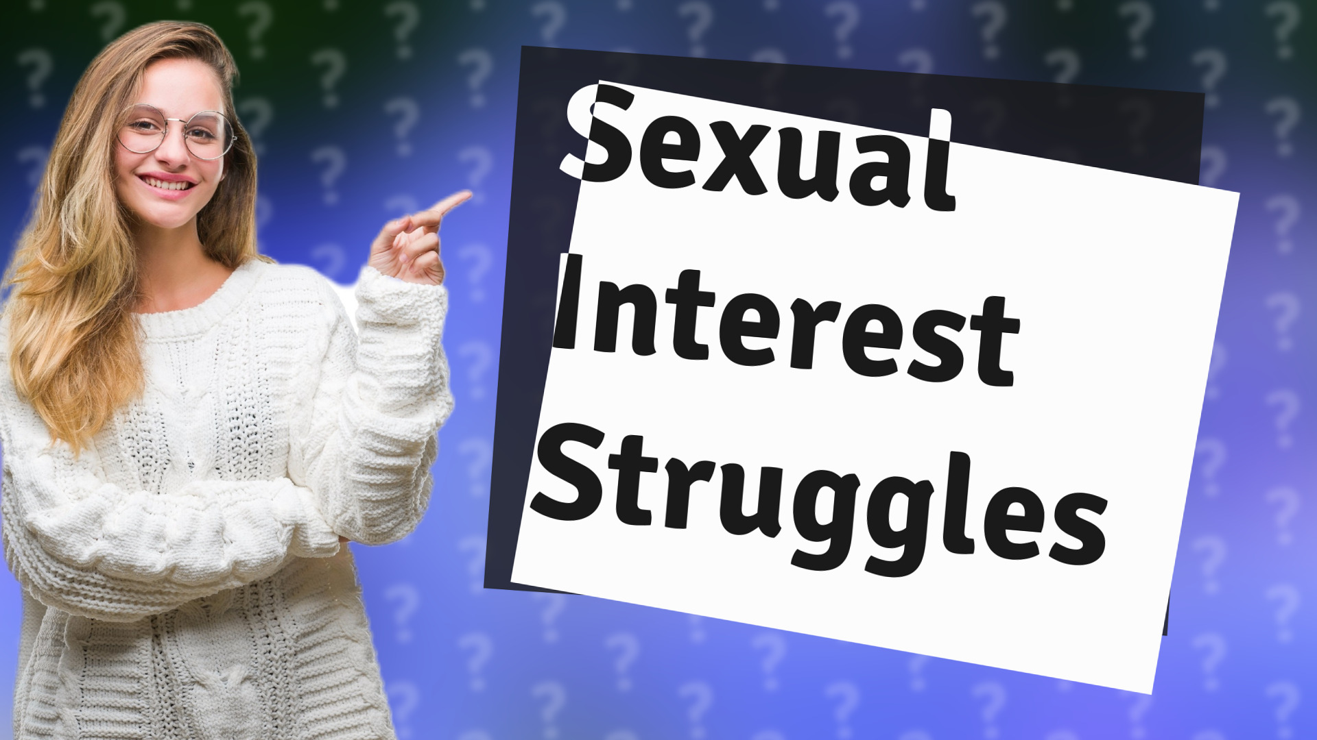 Sexual Interest Struggles