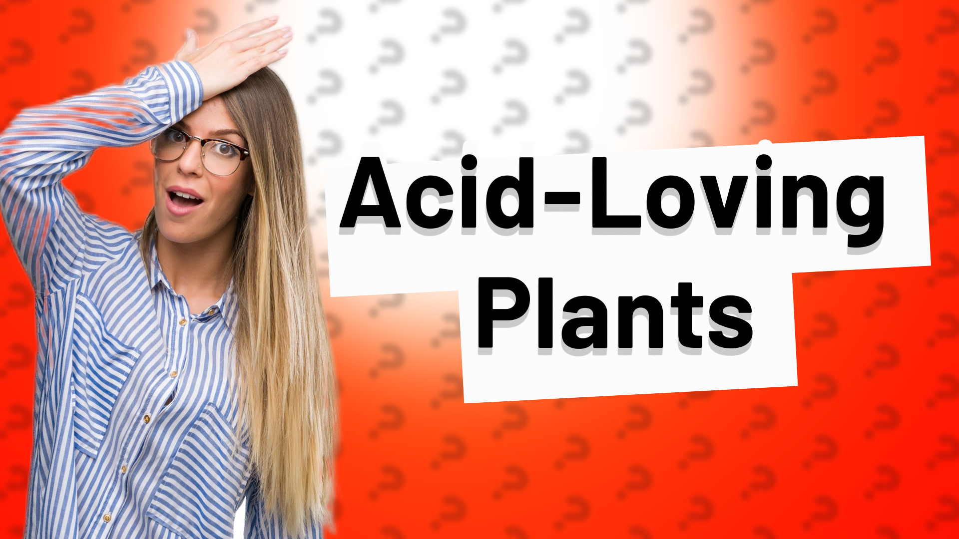 Acid-Loving Plants