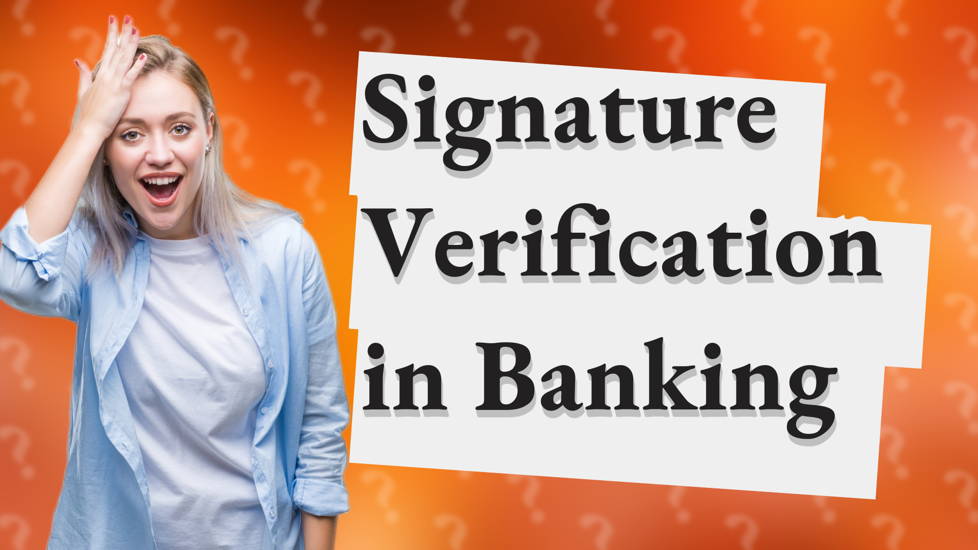 Signature Verification in Banking