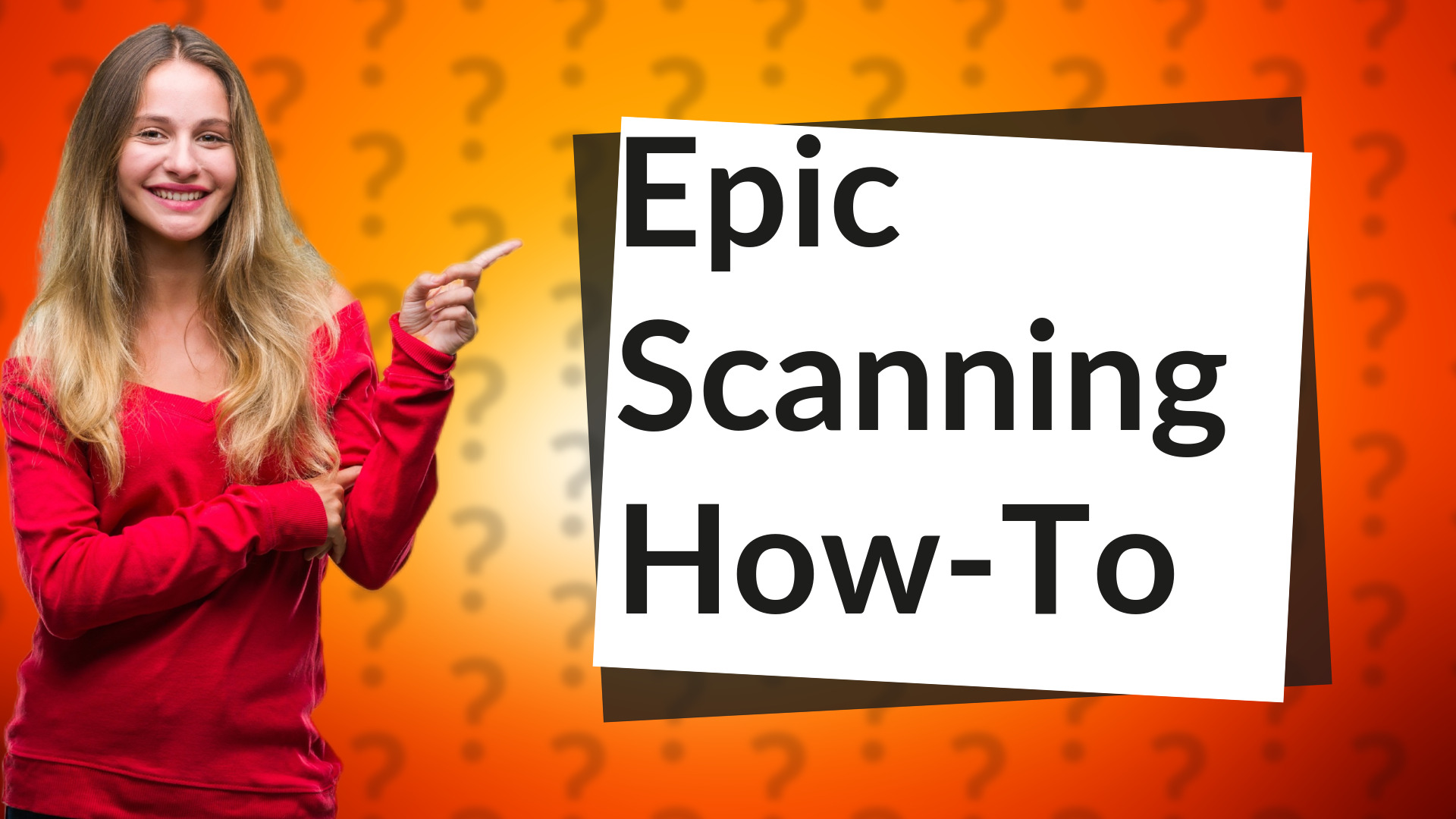 Epic Scanning How-To